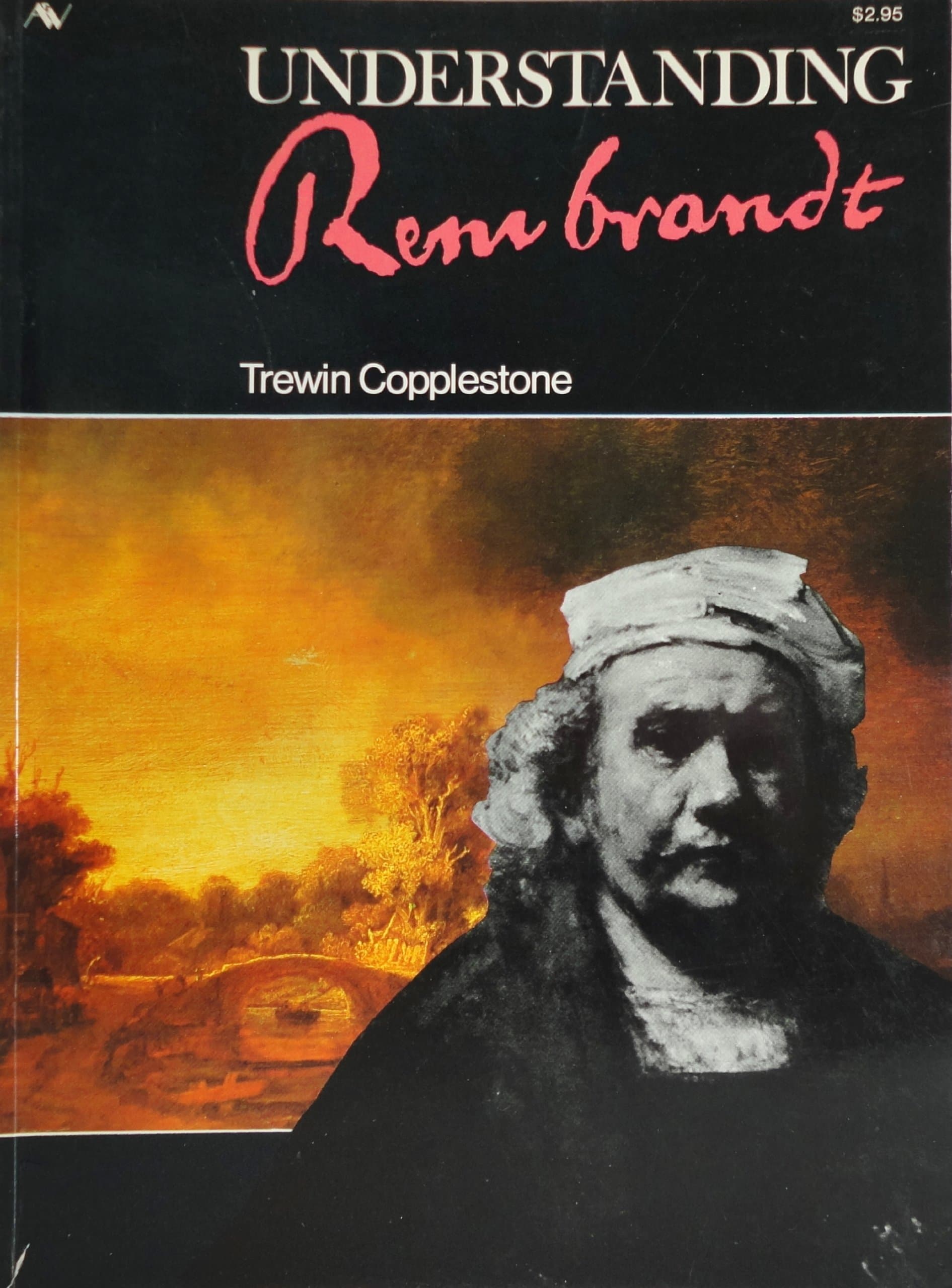 Understanding Rembrandt: A study of the art of the greatest Dutch master of the 17th century Trewin Copplestone by null
