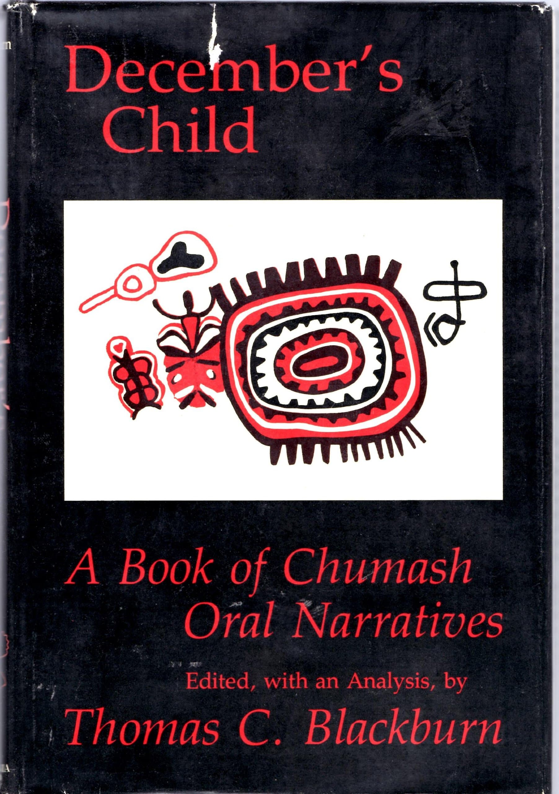 December's Child: A Book of Chumash Oral Narratives Blackburn, Thomas C. by null