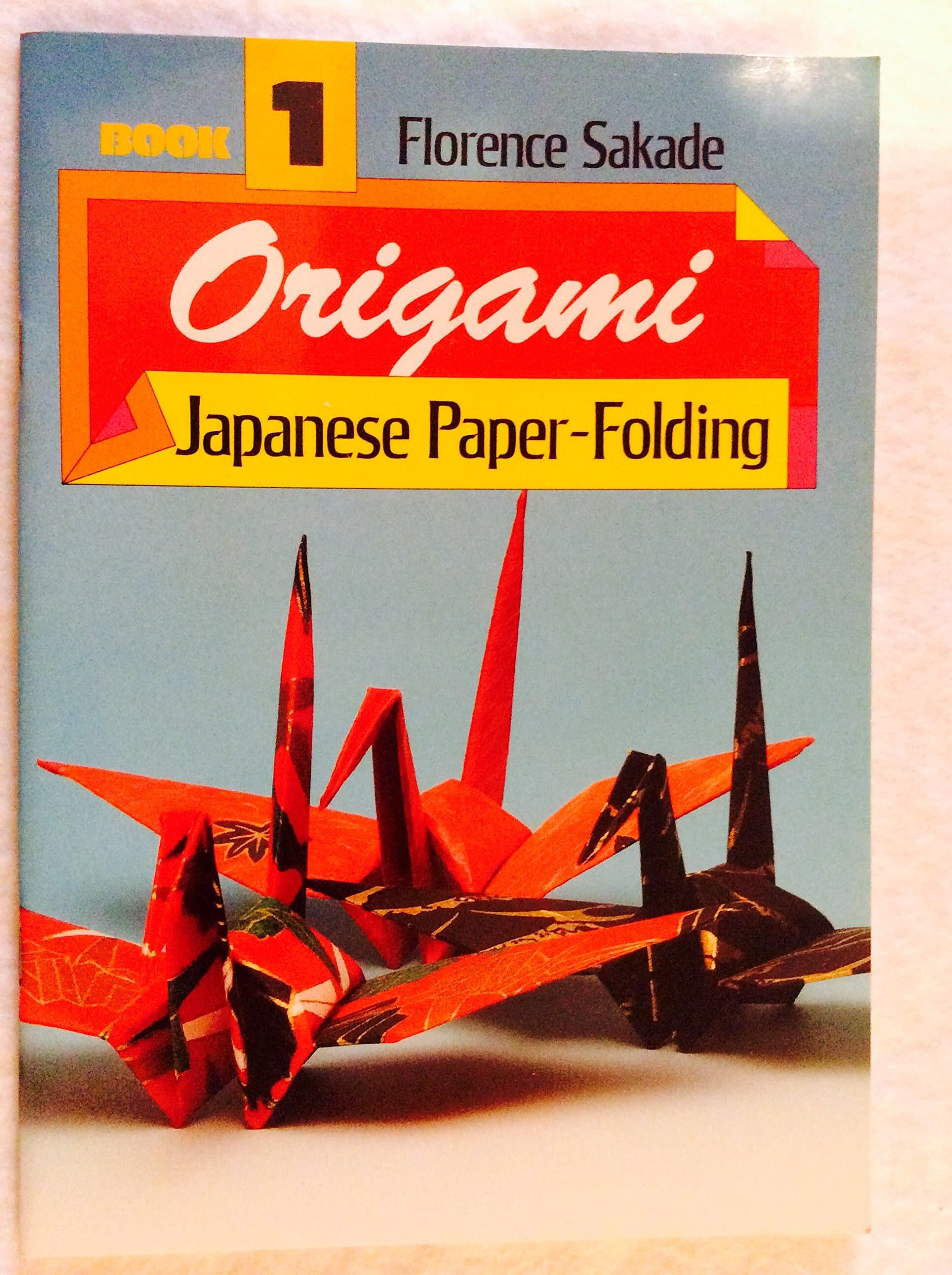 Origami, Book 1: Japanese Paper Folding [Paperback] Florence Sakade by null