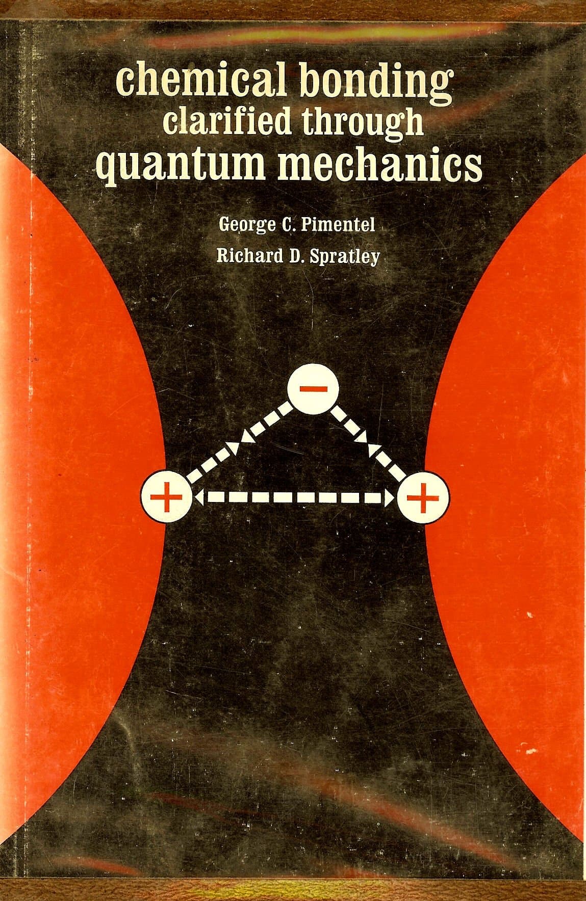 Chemical Bonding Clarified Through Quantum Mechanics George C. Pimentel and Richard D. Spratley by null