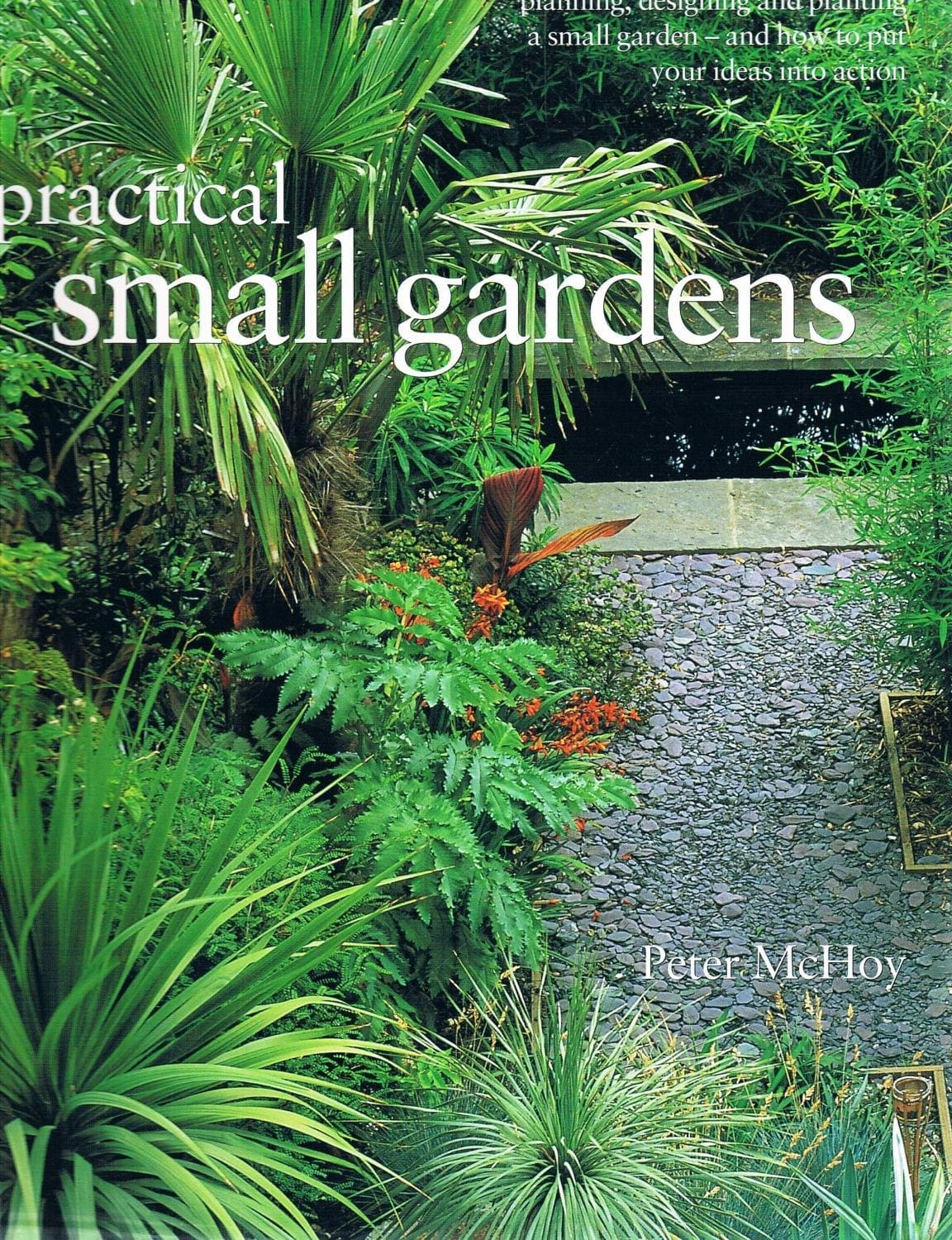Practical Small Gardens Peter McHoy by null