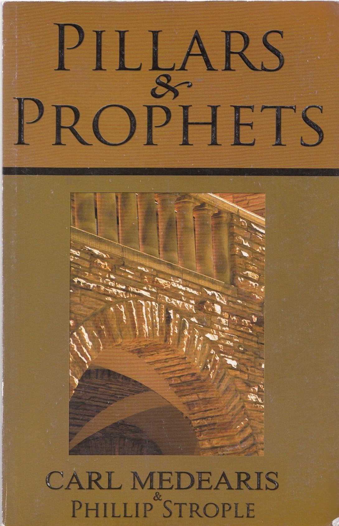 Pillars and Prophets: Helping Western Christians Understand and Love Muslims [Paperback] Carl Medearis and Phillip Strople by null