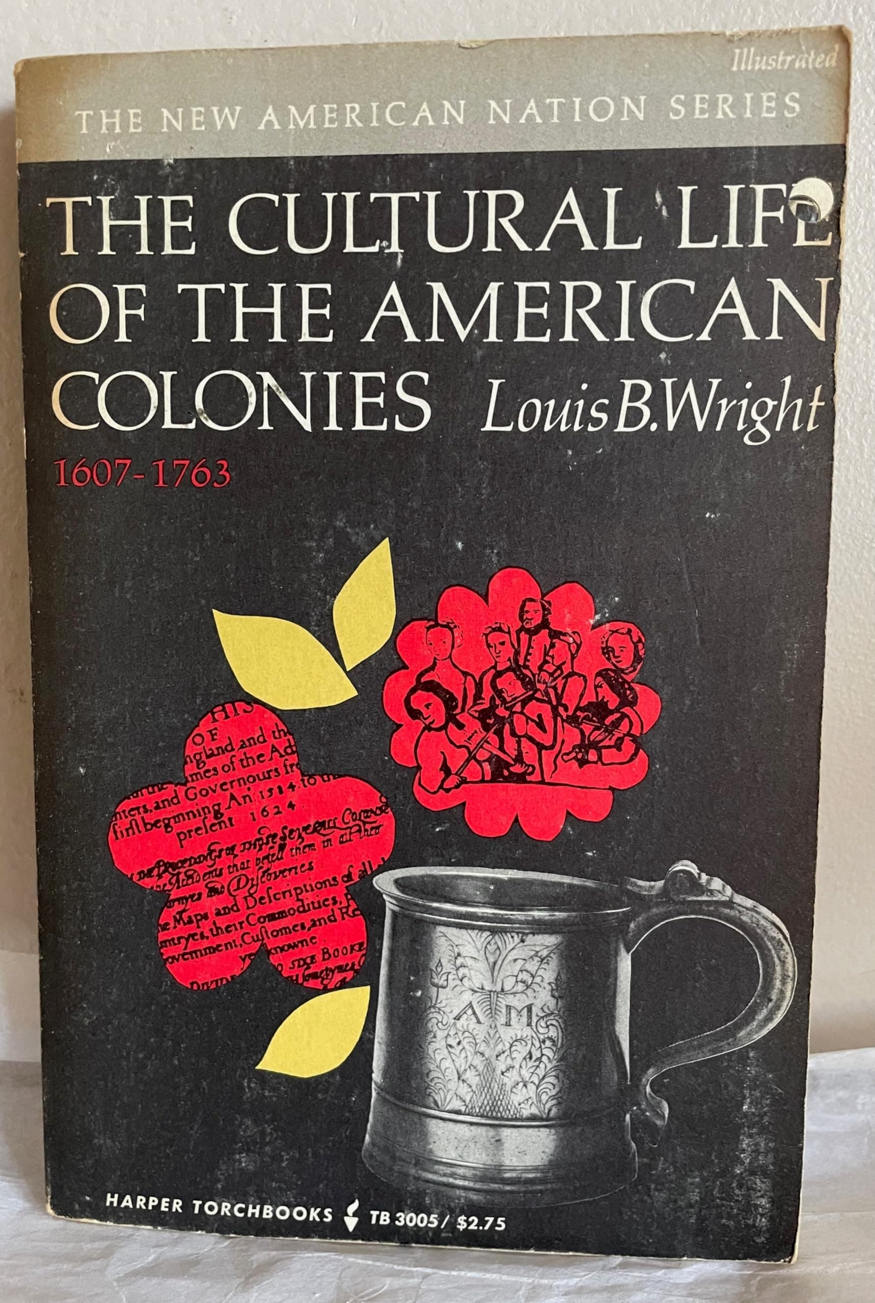 The Cultural Life of the American Colonies 1607-1763. [Subtitle]: (The New Ameri [Unknown Binding] unknown author by null