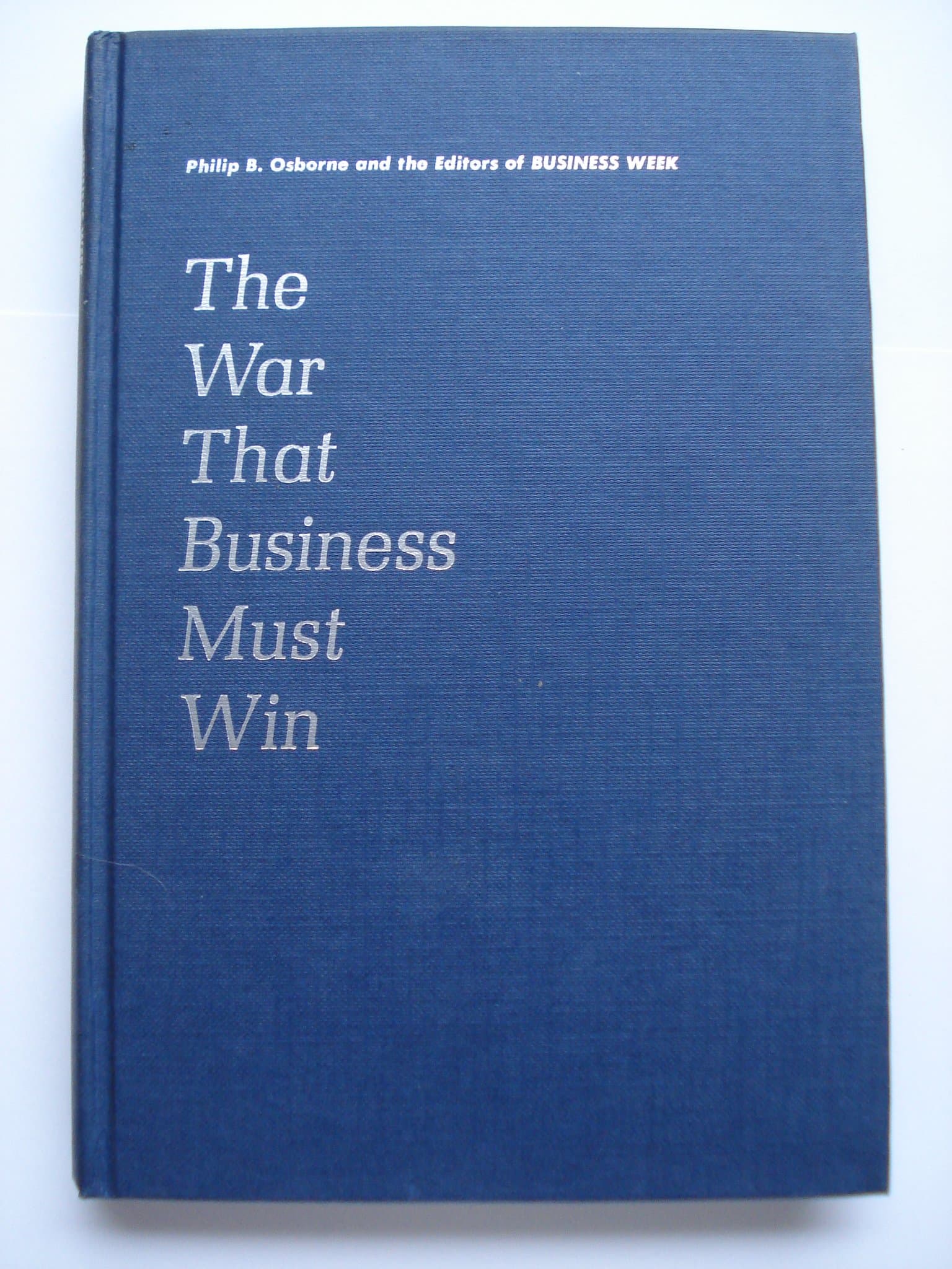 The war that business must win by Philip B Osborne