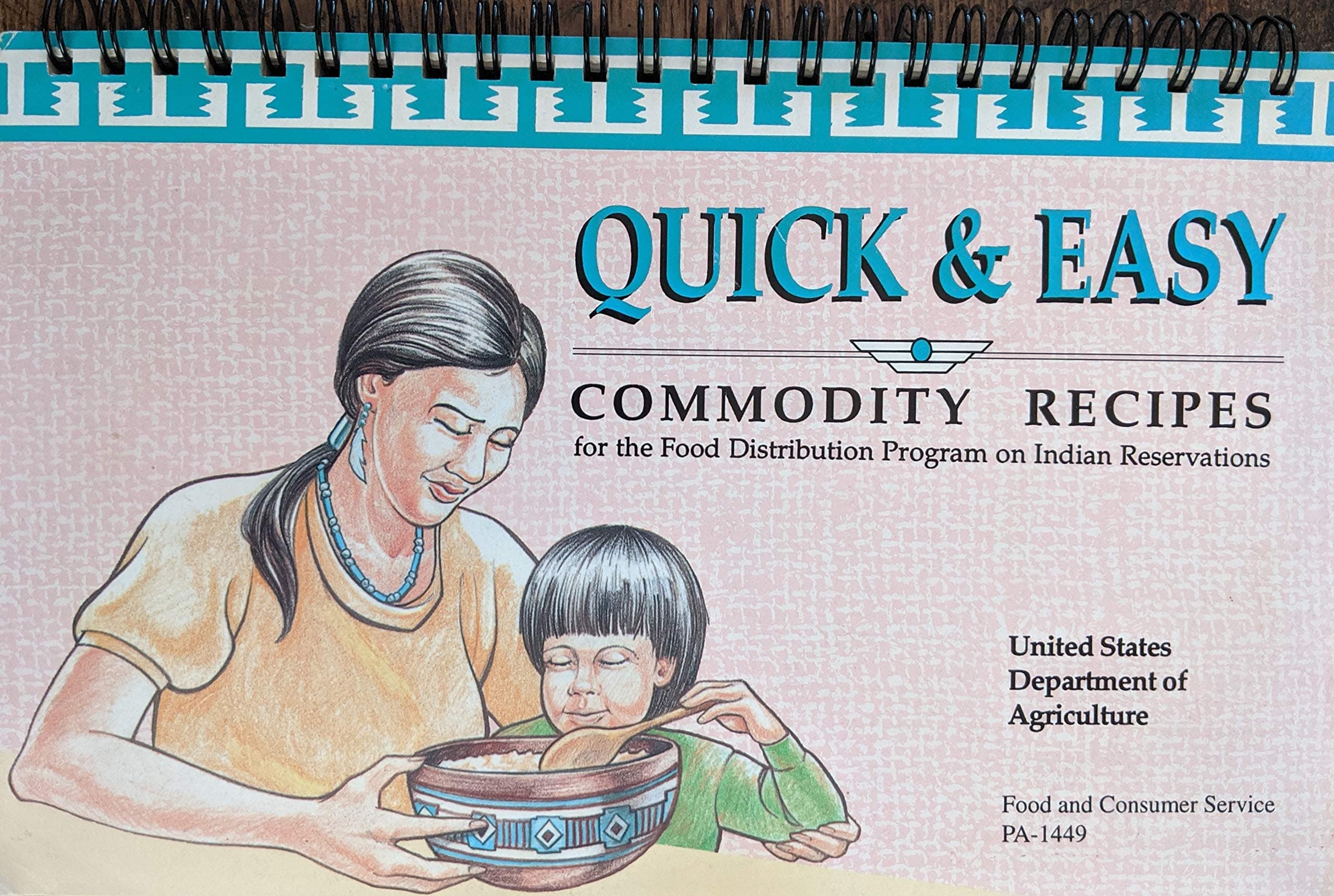 Quick & easy commodity recipes for the food distribution program on Indian reservations (SuDoc A 1.68:1449) [Ring-bound] U.S. Dept of Agriculture by null