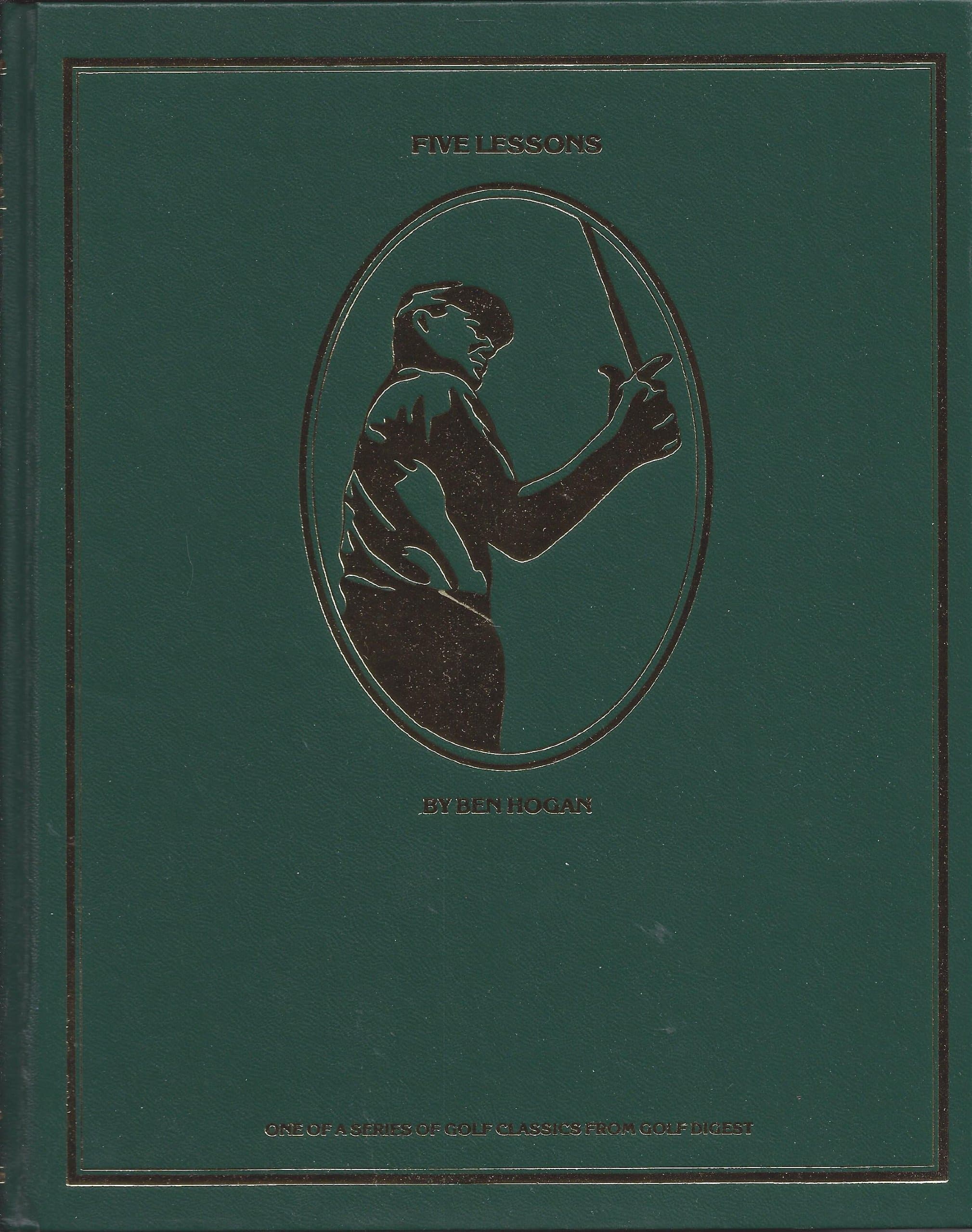 Ben Hogan's Five Lessons : The Modern Fundamentals of Golf