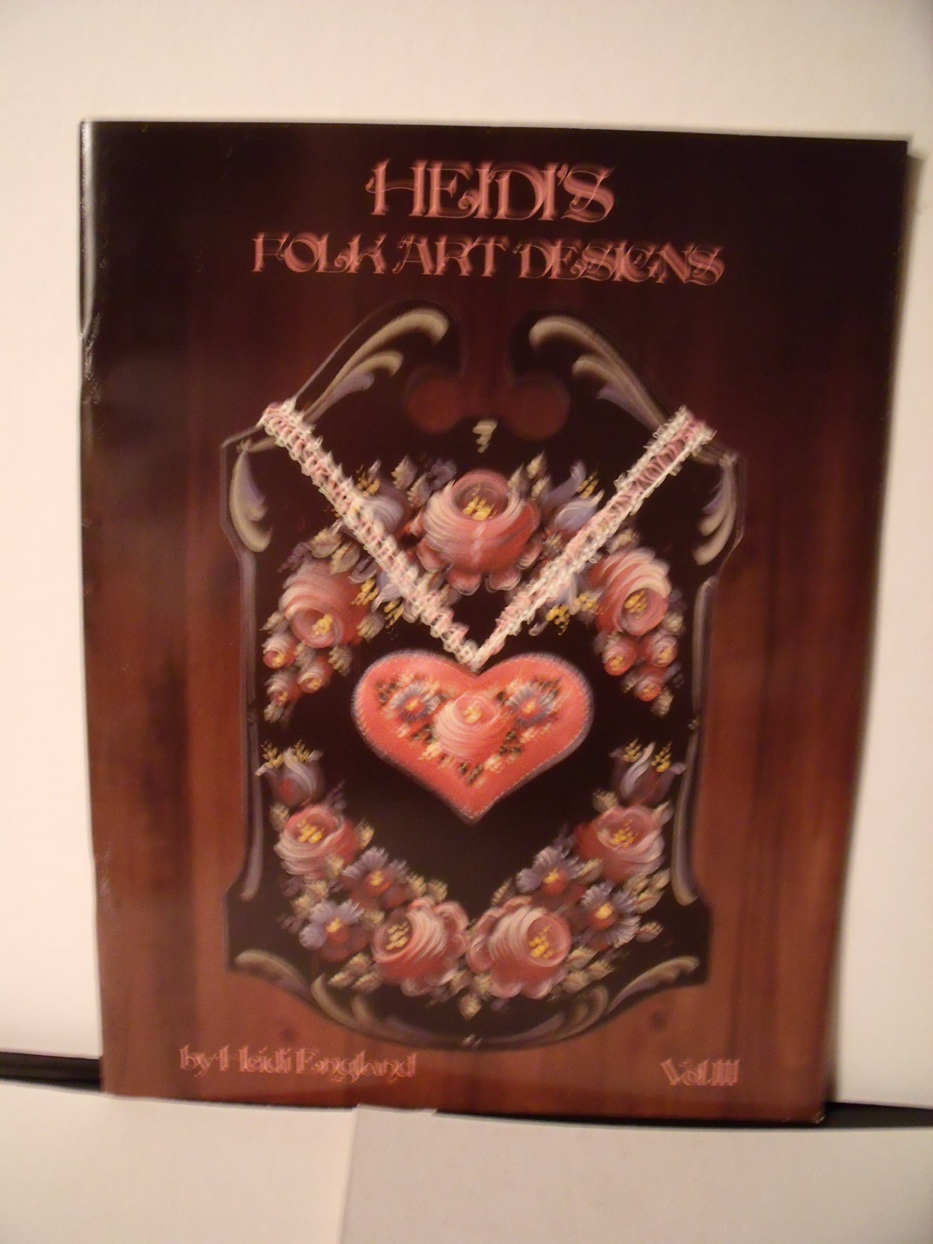 Heidi's Folk Art Designs Vol III (Heidi's Folk Art Designs, Vol.III) by Heidi England