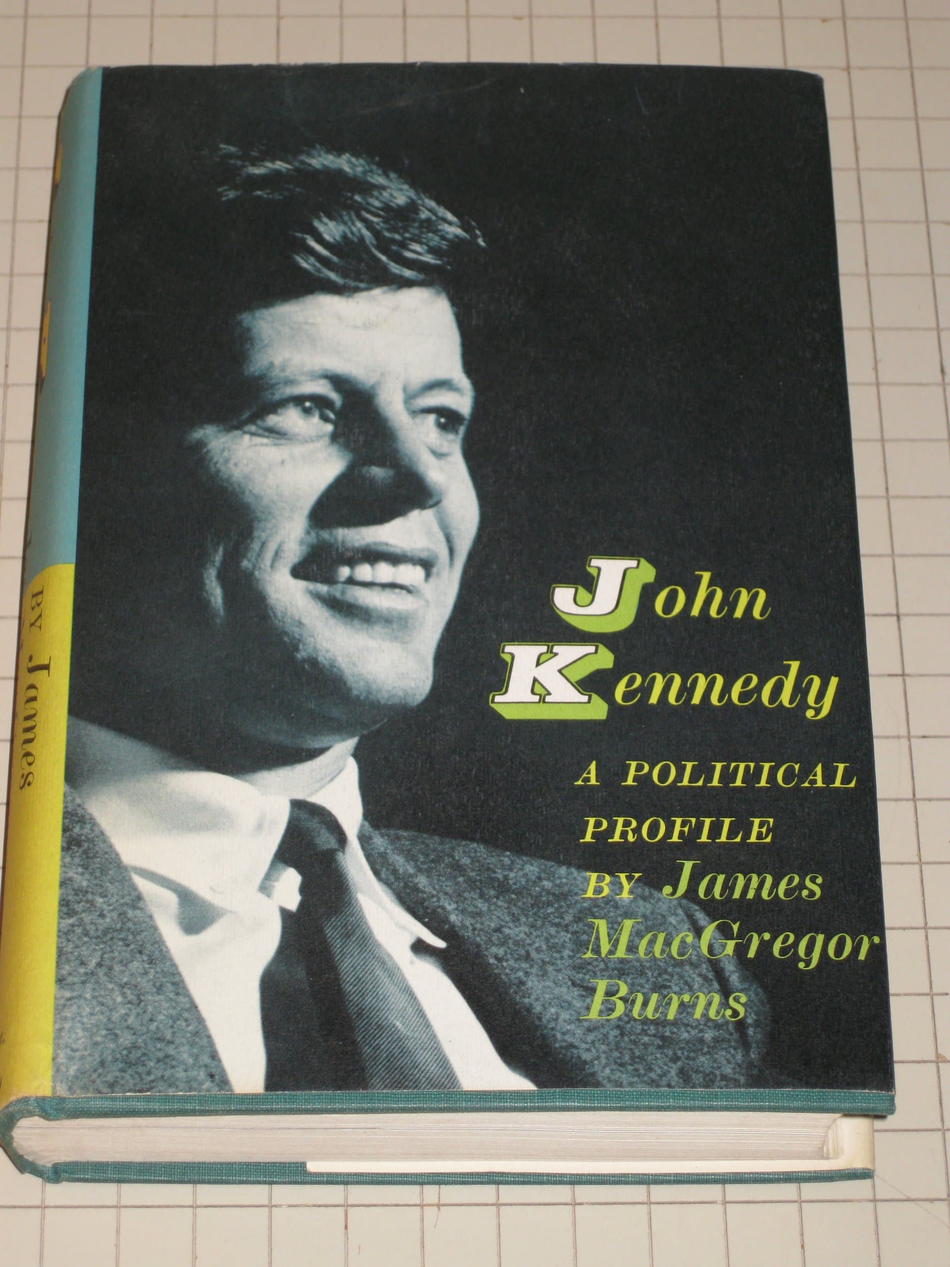 John Kennedy, a Politcal Profile [Unknown Binding] James MacGregor Burns by null