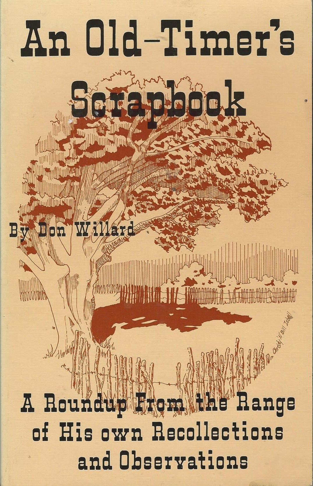 An old-timer's scrapbook: A roundup from the range of his own recollections and observations Willard, Don by null