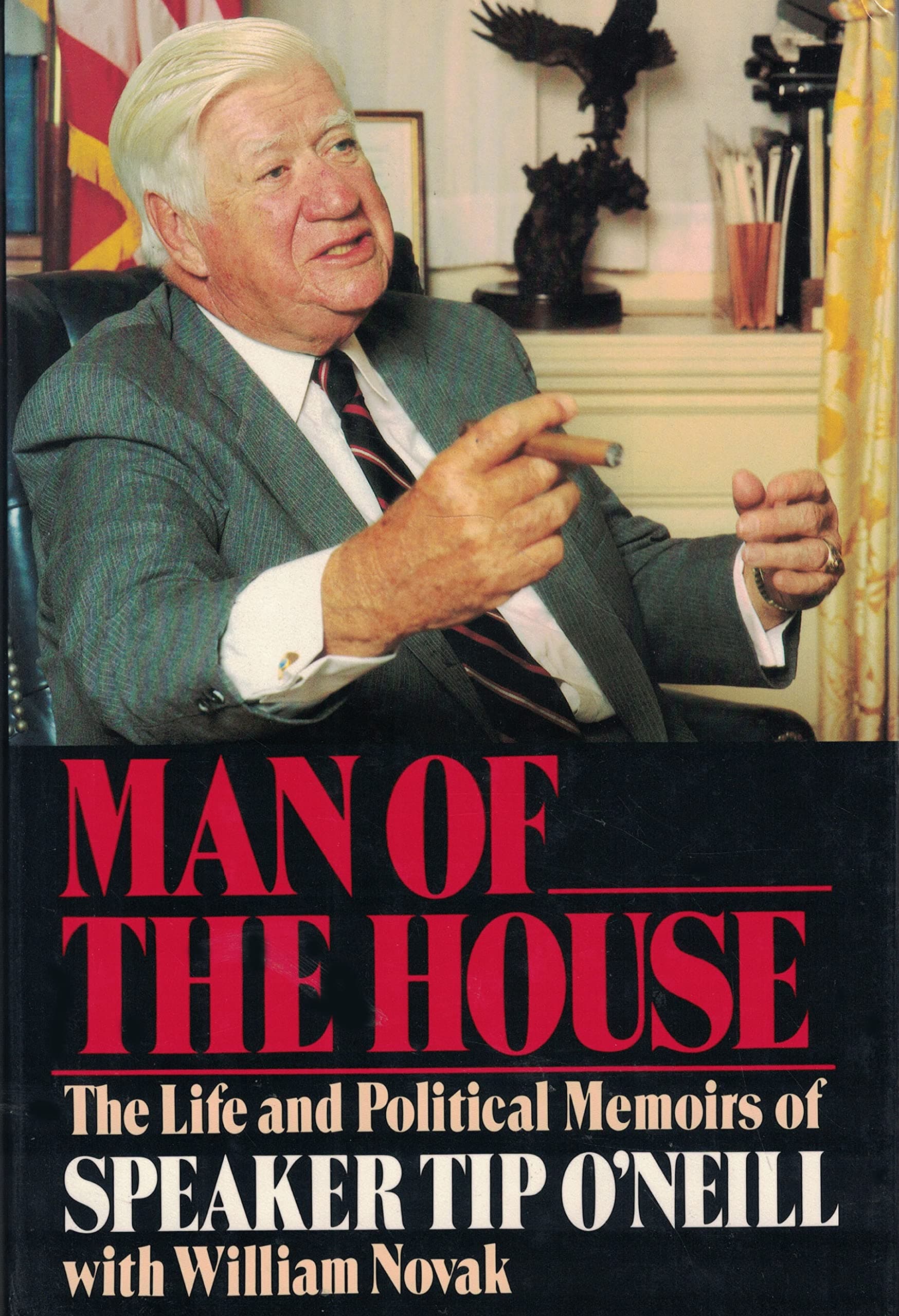 Man of the House: The Life and Political Memoirs of Speaker Tip O'Neill by Thomas P. O'Neill, William Novak