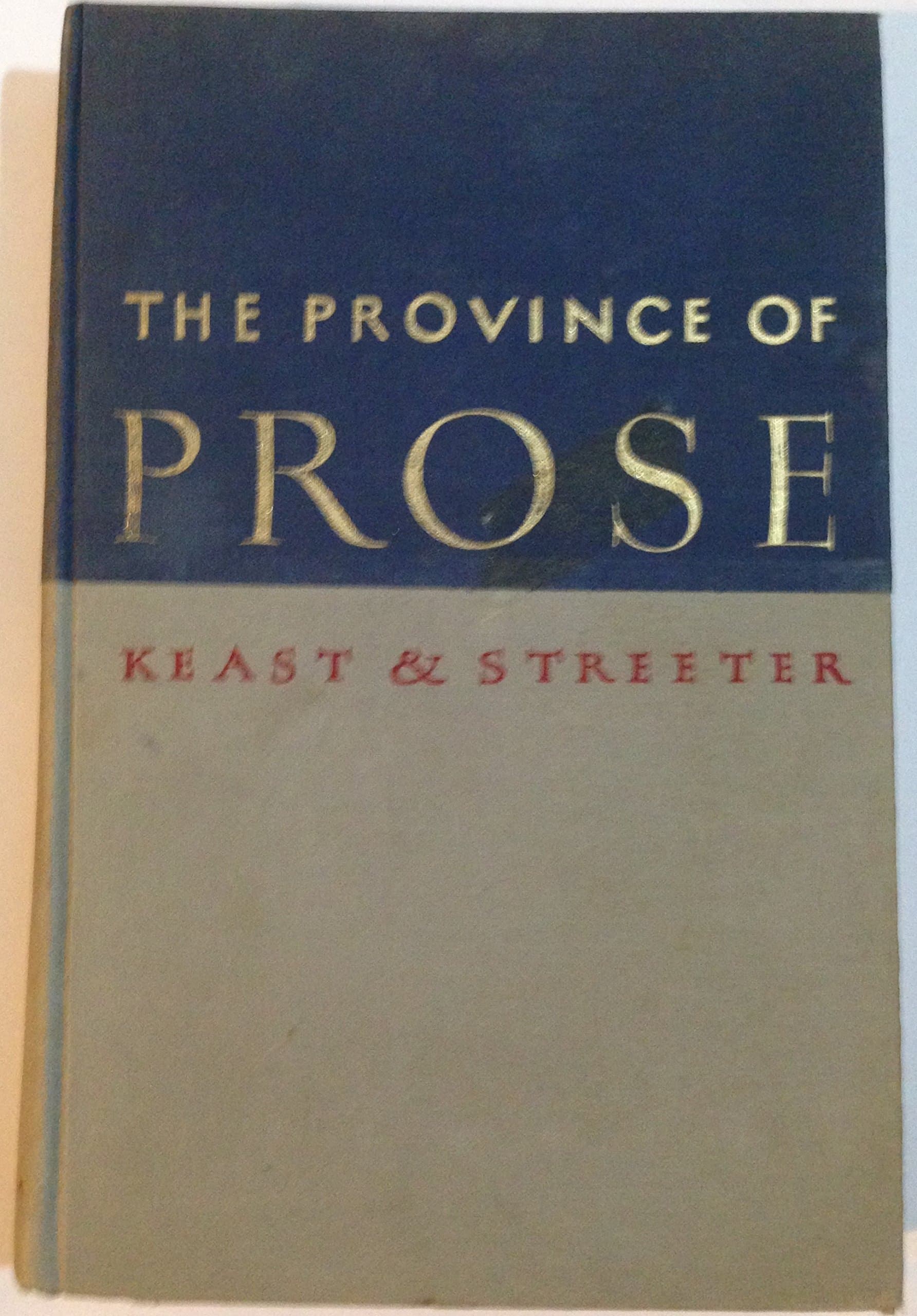 The Province of Prose [Hardcover] William R. Keast and Robert E. Streeter by null