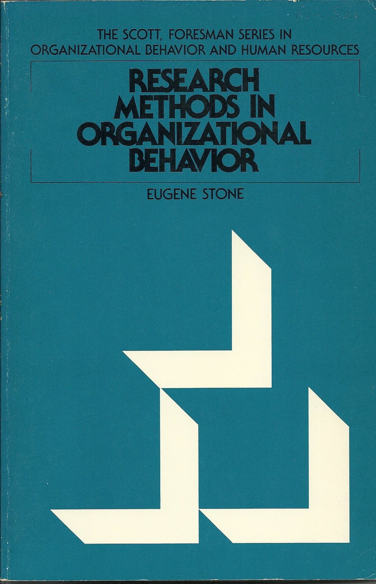 Research Methods in Organizational Behavior (Scott Foresman Series in Management and Organizations) by Eugene F Stone