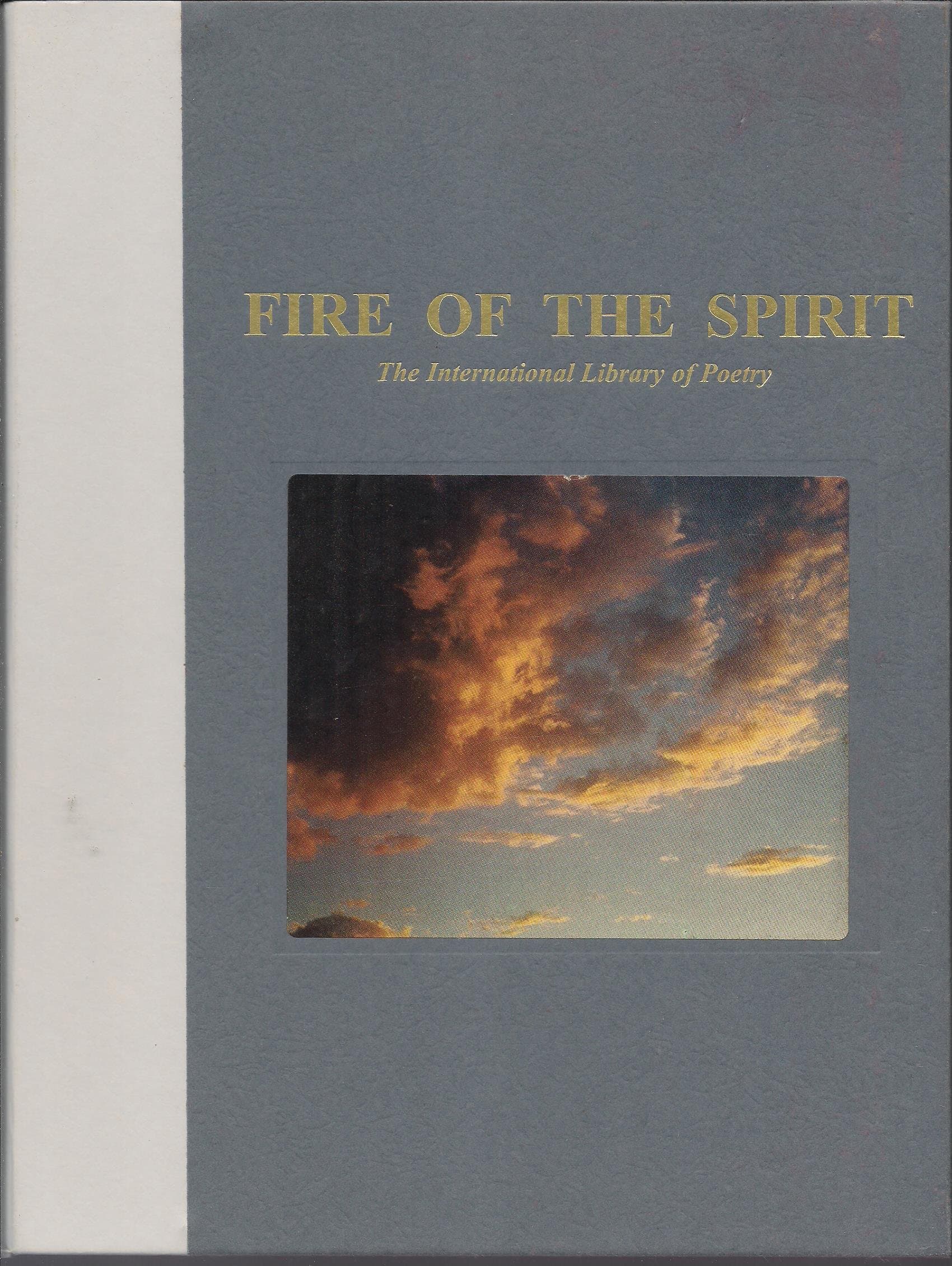 Fire of the Spirit (Letters from the Soul by the International Library of Poetry) [Unknown Binding] unknown author by null