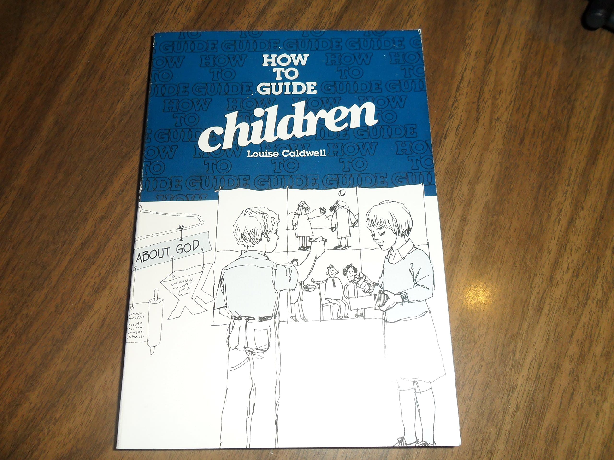 How to Guide Children [Paperback] Caldwell, Louise by null
