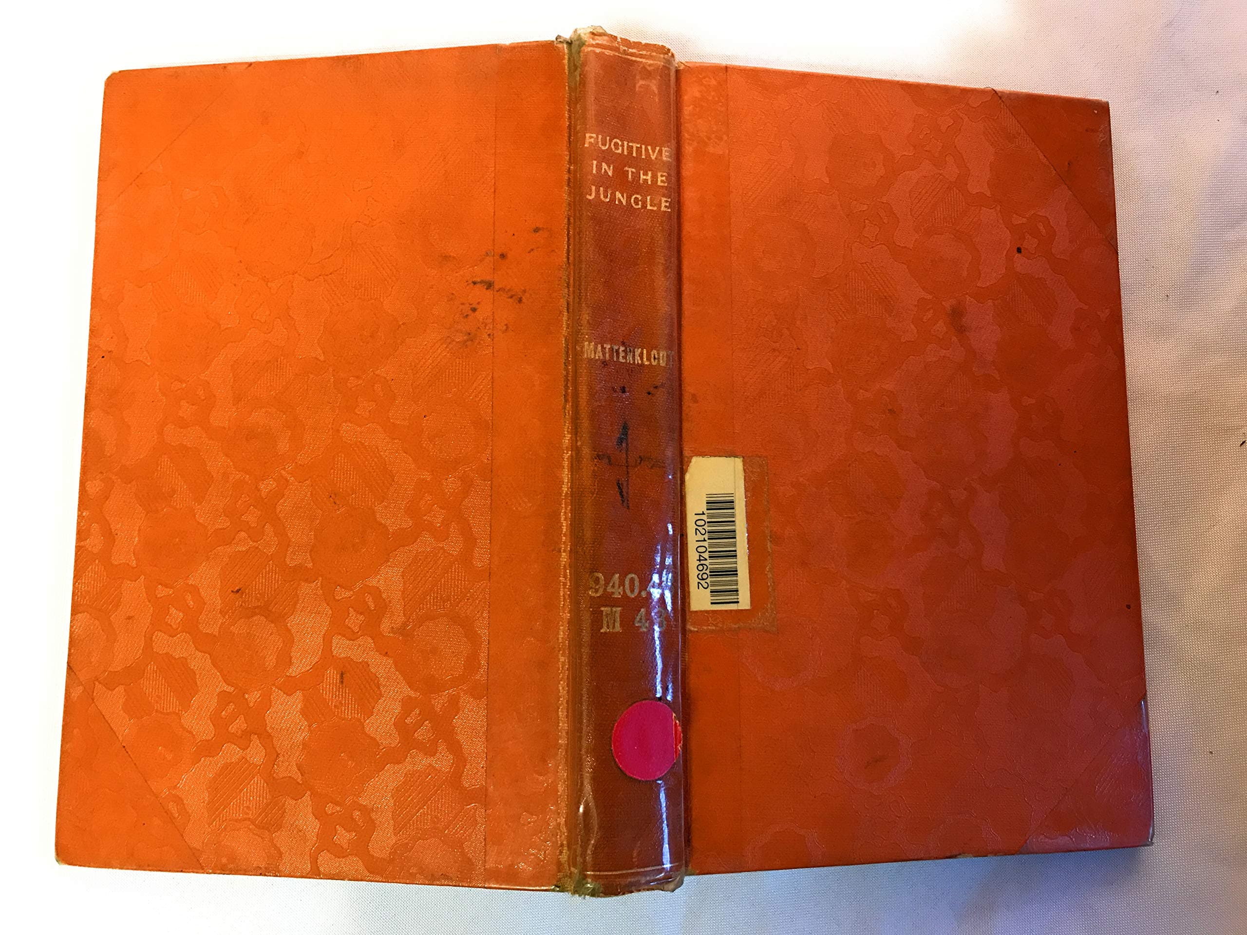 Fugitive in the Jungle. [Hardcover] Wilhelm Mattenklodt. and Oakley Williams by null