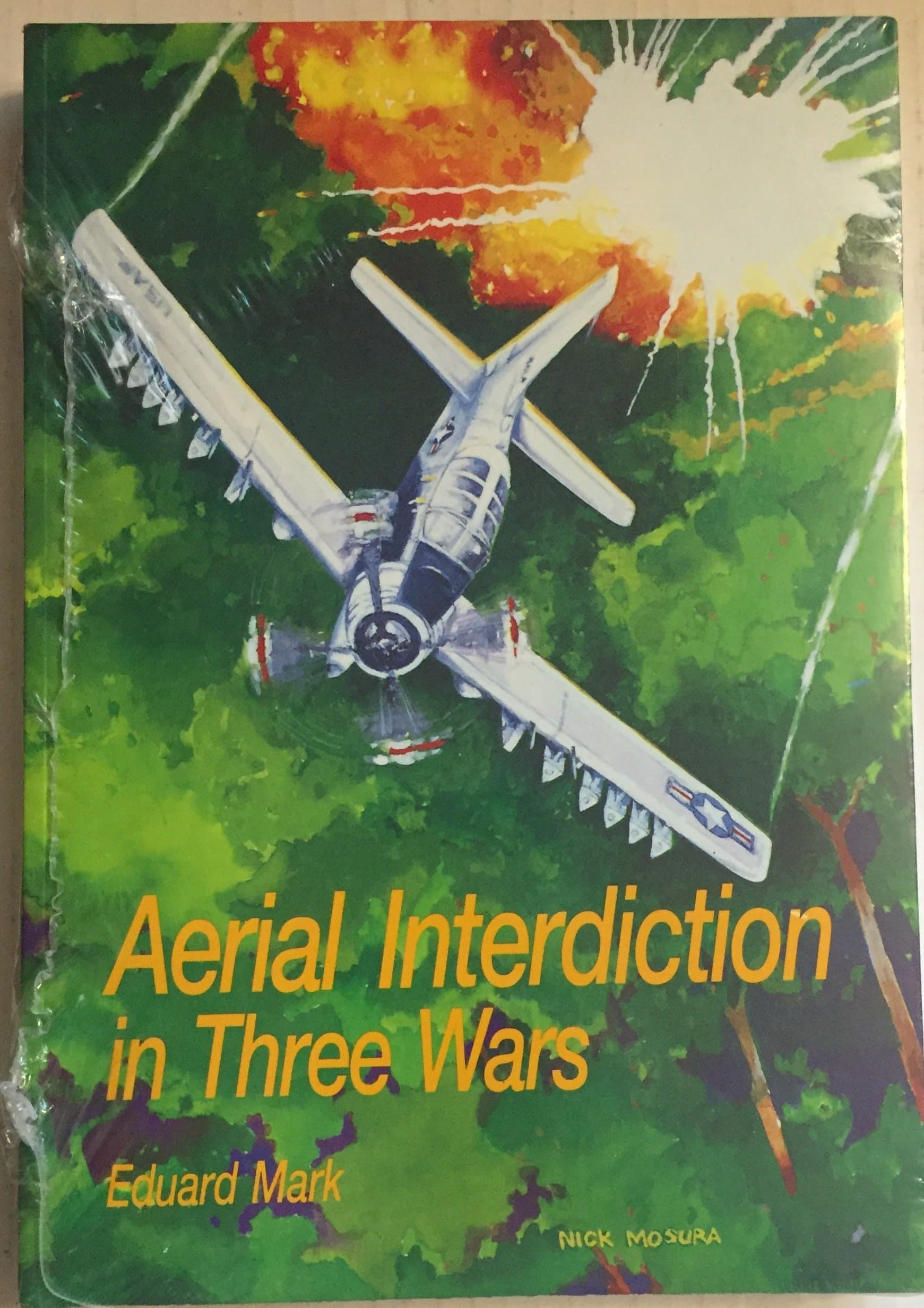 Aerial Interdiction in Three Wars [Paperback] Eduard. Mark by null