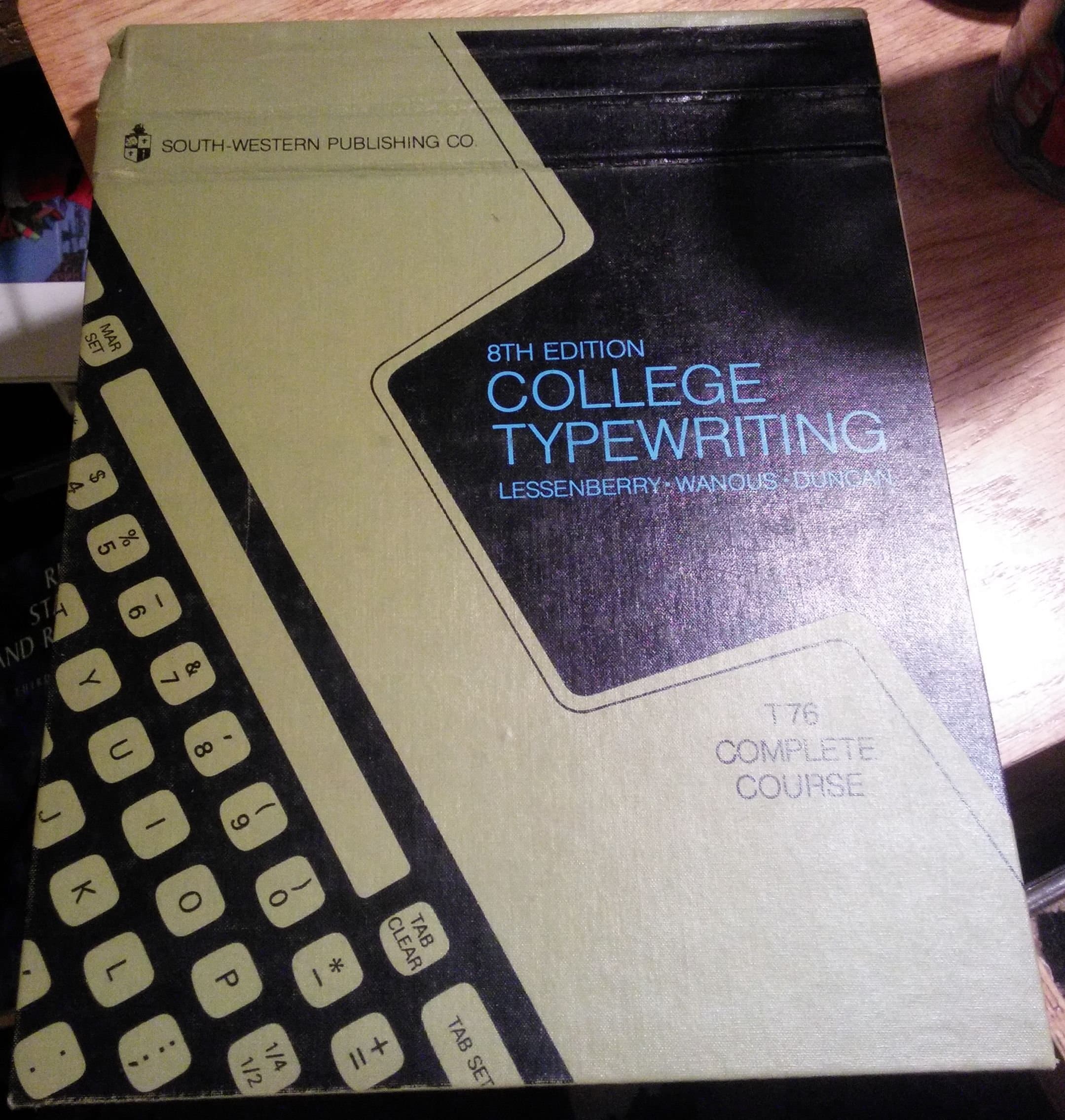 8th Edition College Typewriting (T 76 Complete Course) [Hardcover] Lessenberry, D.D.; Wanous, S.J.; Duncan, C.H. by null