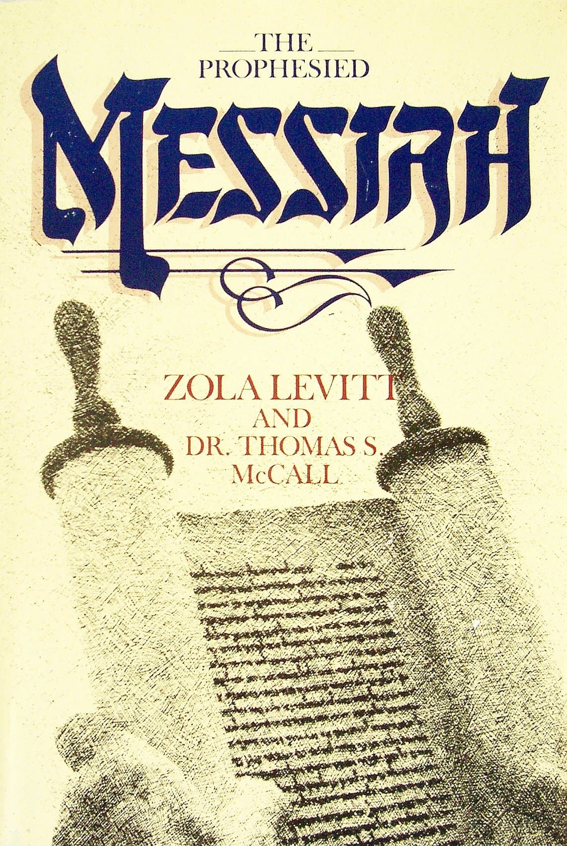 The Prophesied Messiah [Paperback] Zola Levitt; Dr. Thomas S. McCall by null