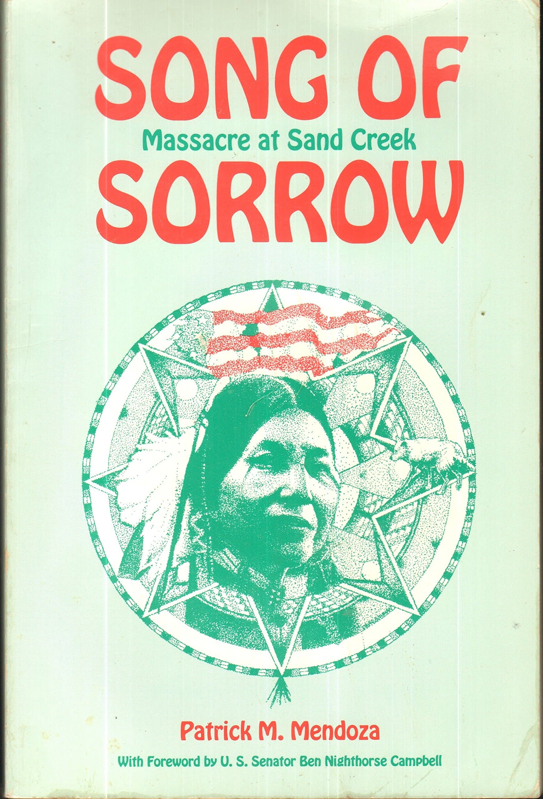 Song of Sorrow: Massacre at Sand Creek Mendoza, Patrick by null