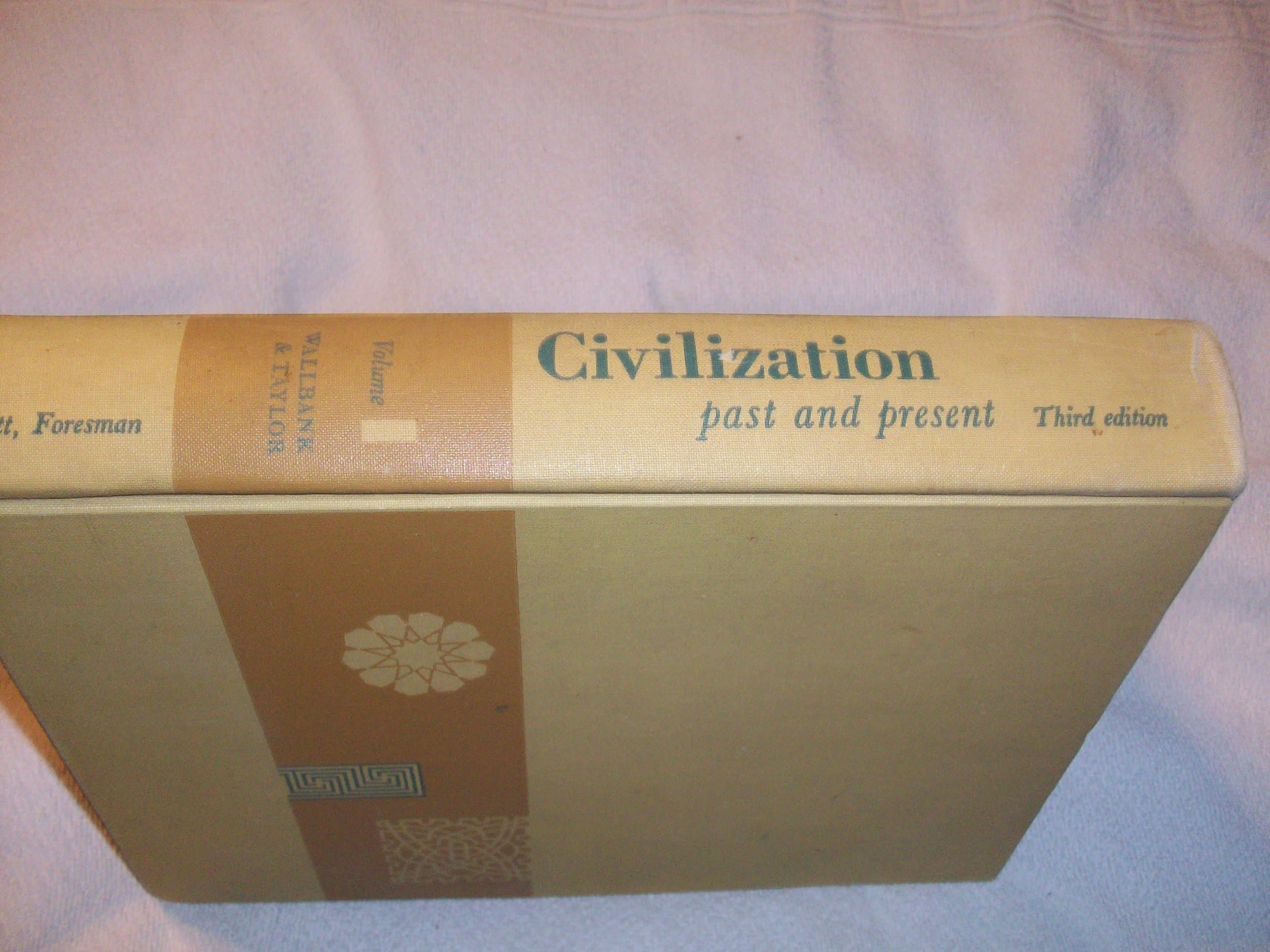 Civilization past & present Third Edition [Hardcover] Wallbank, T. Walter ; Alastair M. Taylor ; Nels M. Bailkey by null