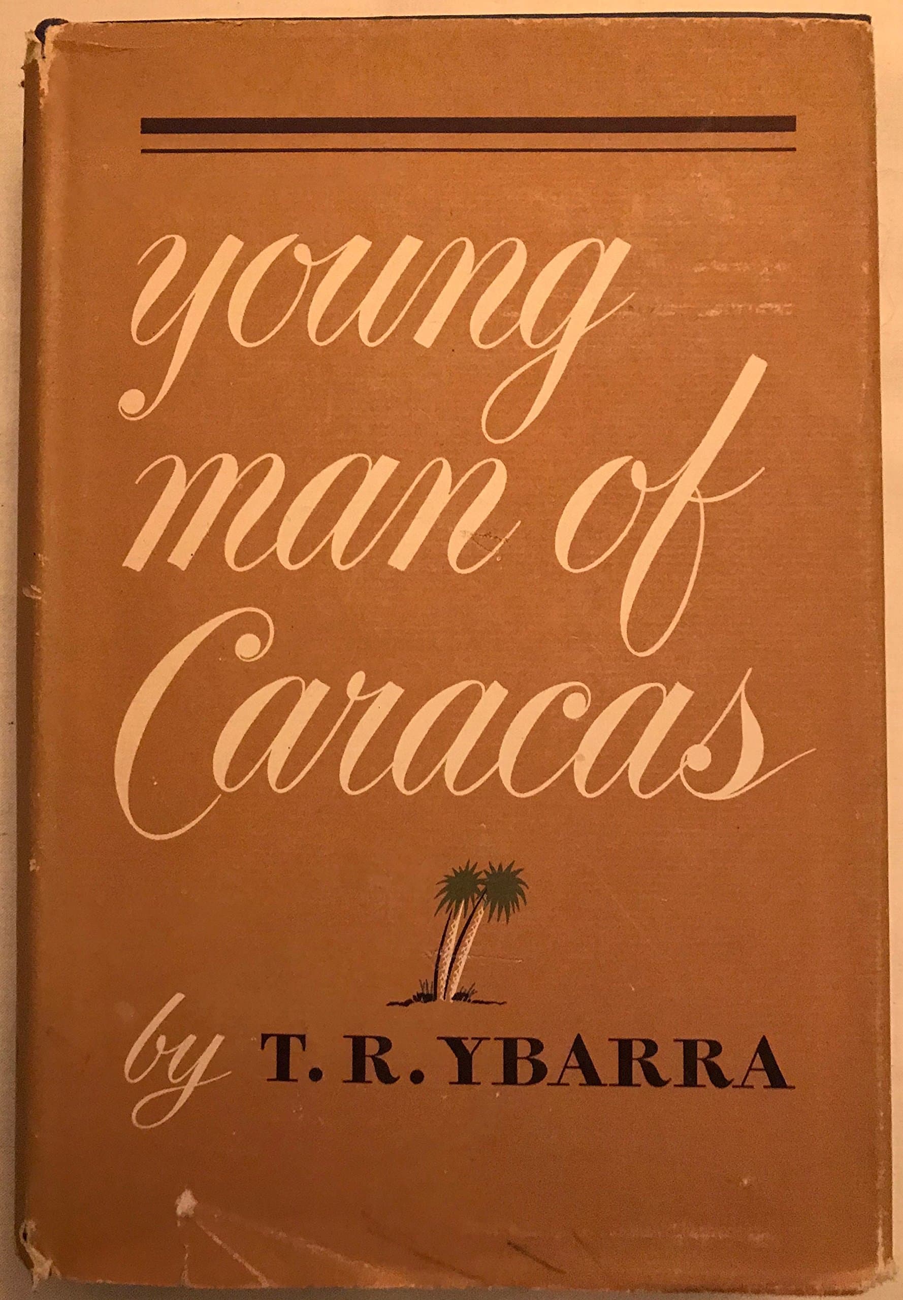 Young Man of Caracas. Foreword by Elmer Davis. [Hardcover] Ynarra, T. R. , Foreword by Elmer Davis by null