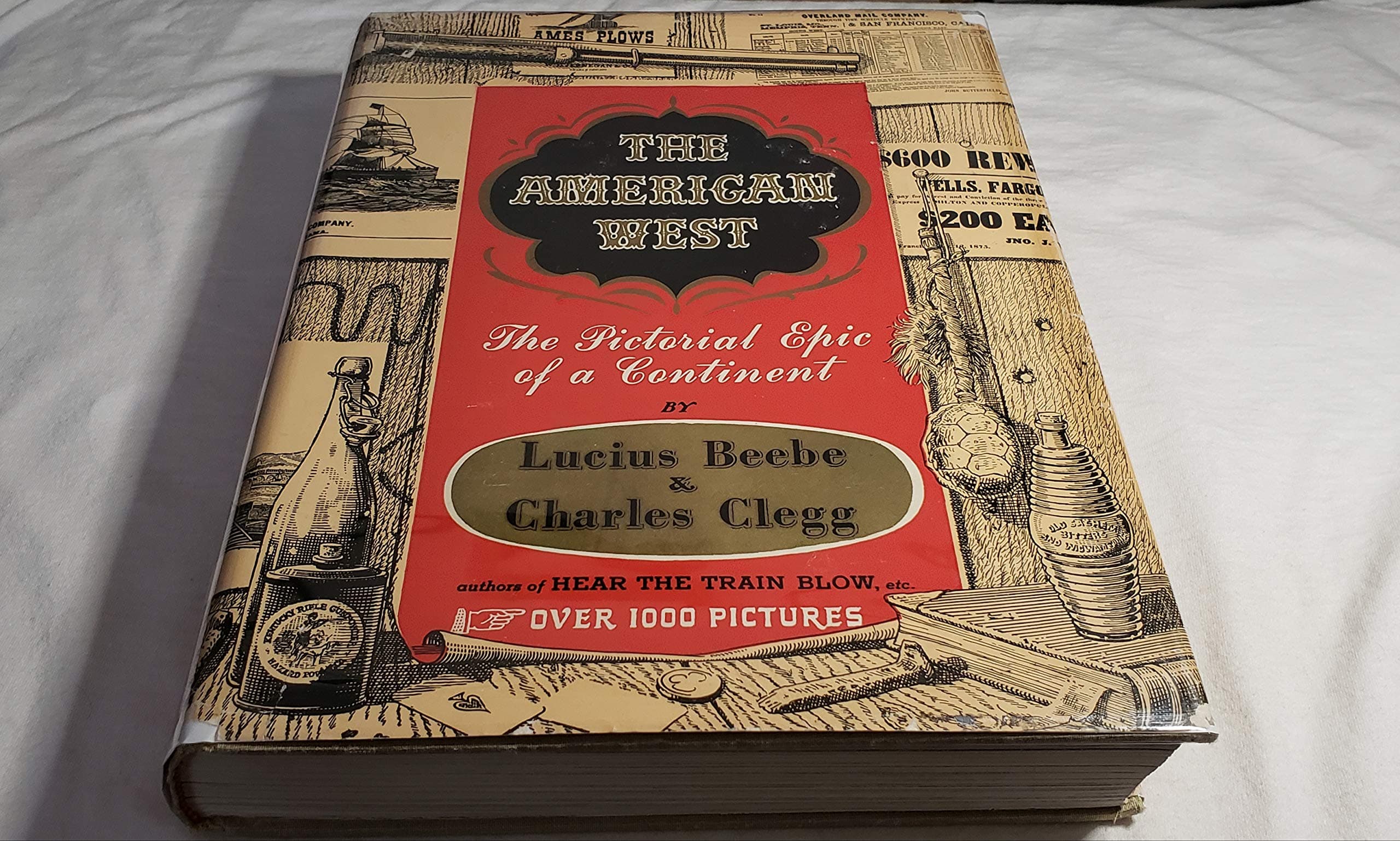 THE AMERICAN WEST The Pictoral Epic of a Continent [Hardcover] Beebe, Lucius & Clegg, Charles by null