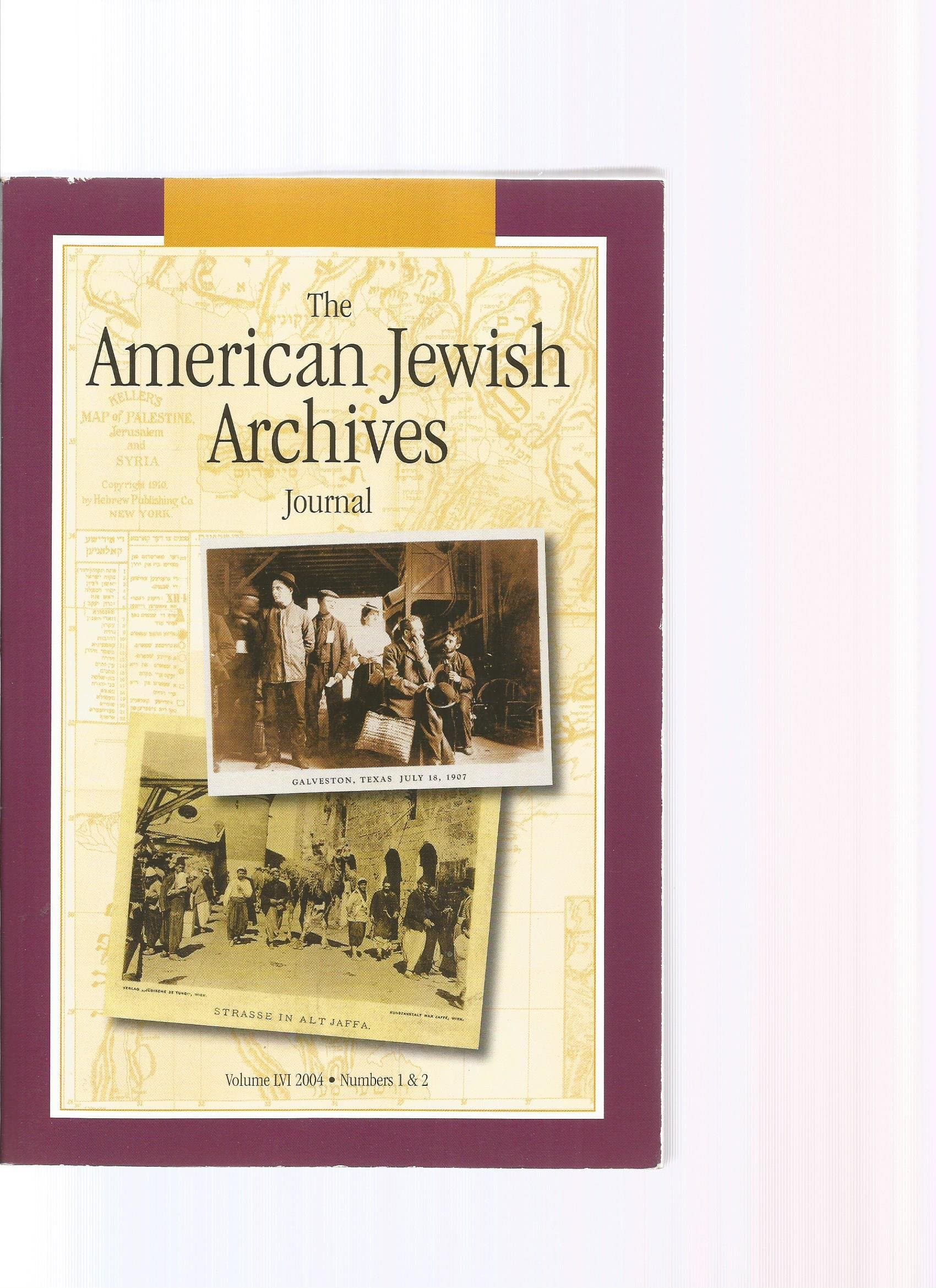 The American Jewish Archives Journal Volume LVI 2004 Numbers 1&2 [Paperback] Zola, Gary P. (editor) by null