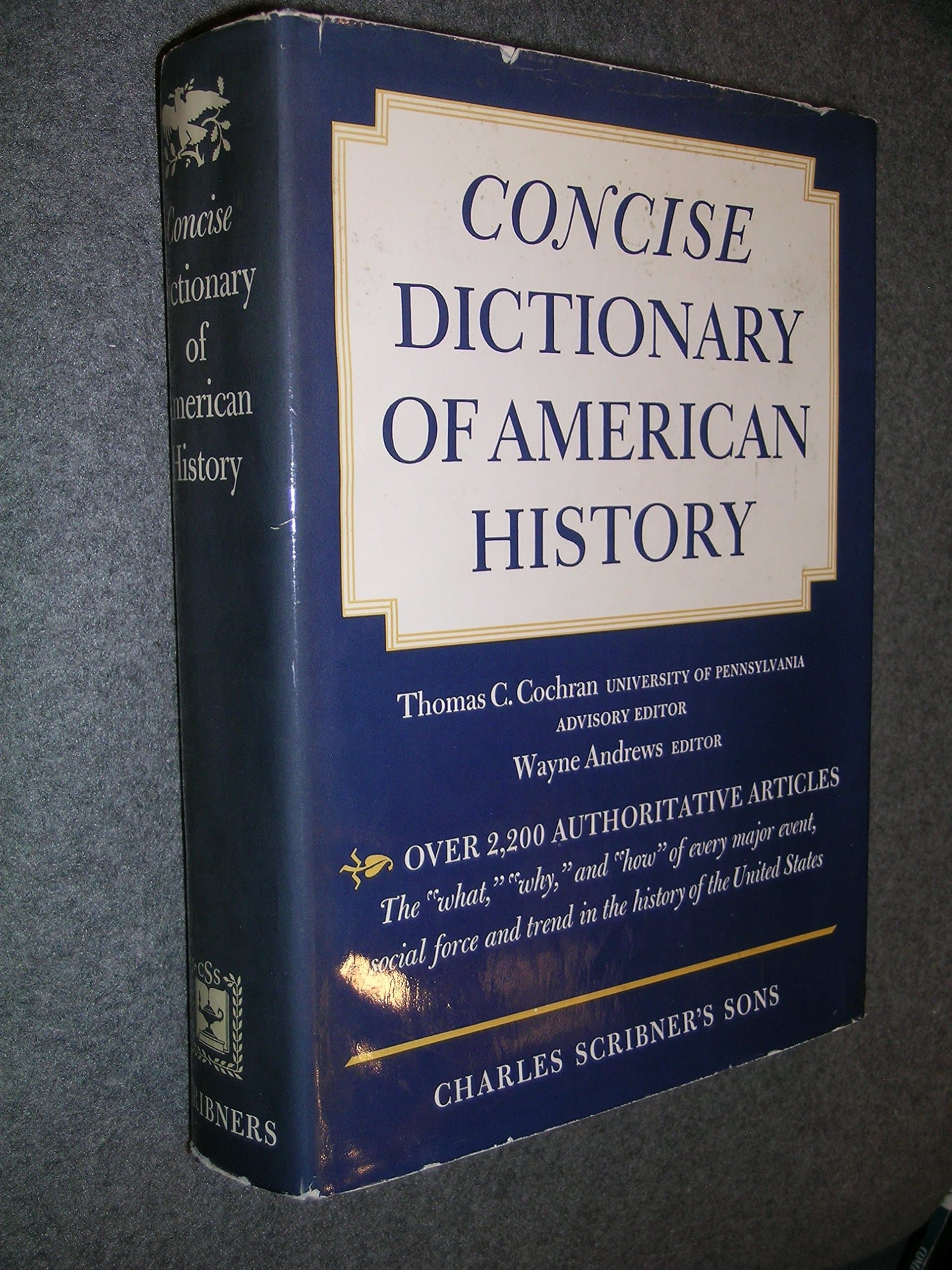 Concise Dictionary of American History. [2200+ Articles -Condensed from Nearly 7,000 Topics and Articles]. [Hardcover] Thomas C. & Wayne Andrews [ Eds. ] Cochran by null
