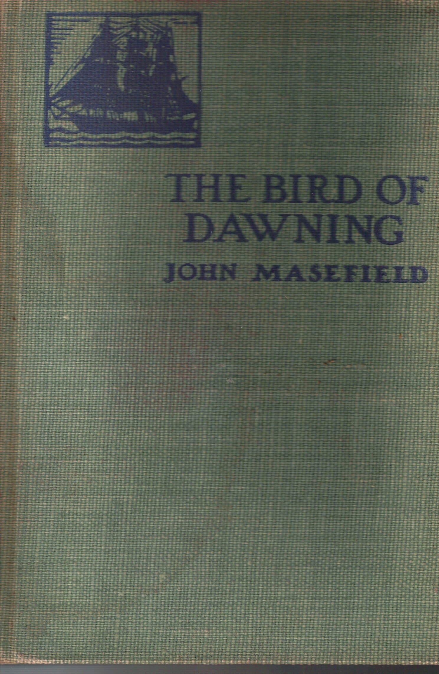 The Bird of Dawning orThe Fortune ofd the Sea [Hardcover] John Masefield by null
