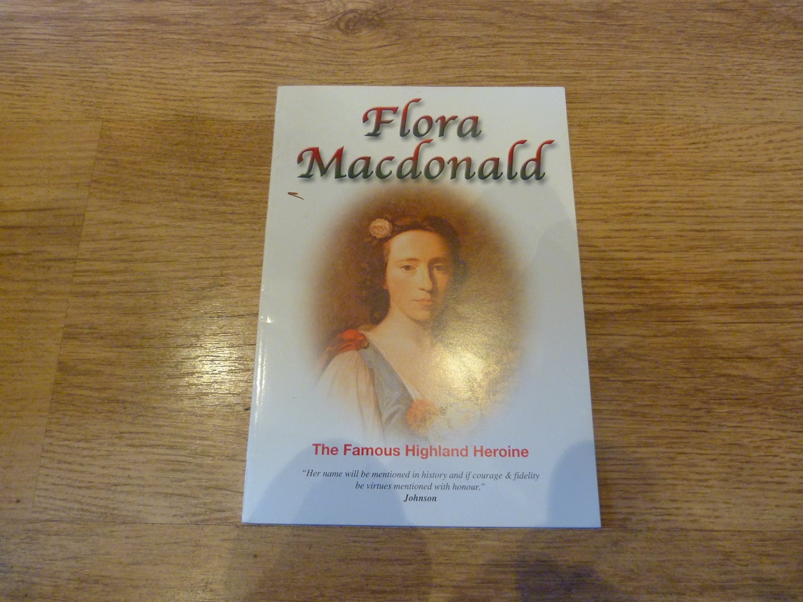 Flora Macdonald, the Famous Highland Heroine [Paperback] Jonathan MacDonald by null