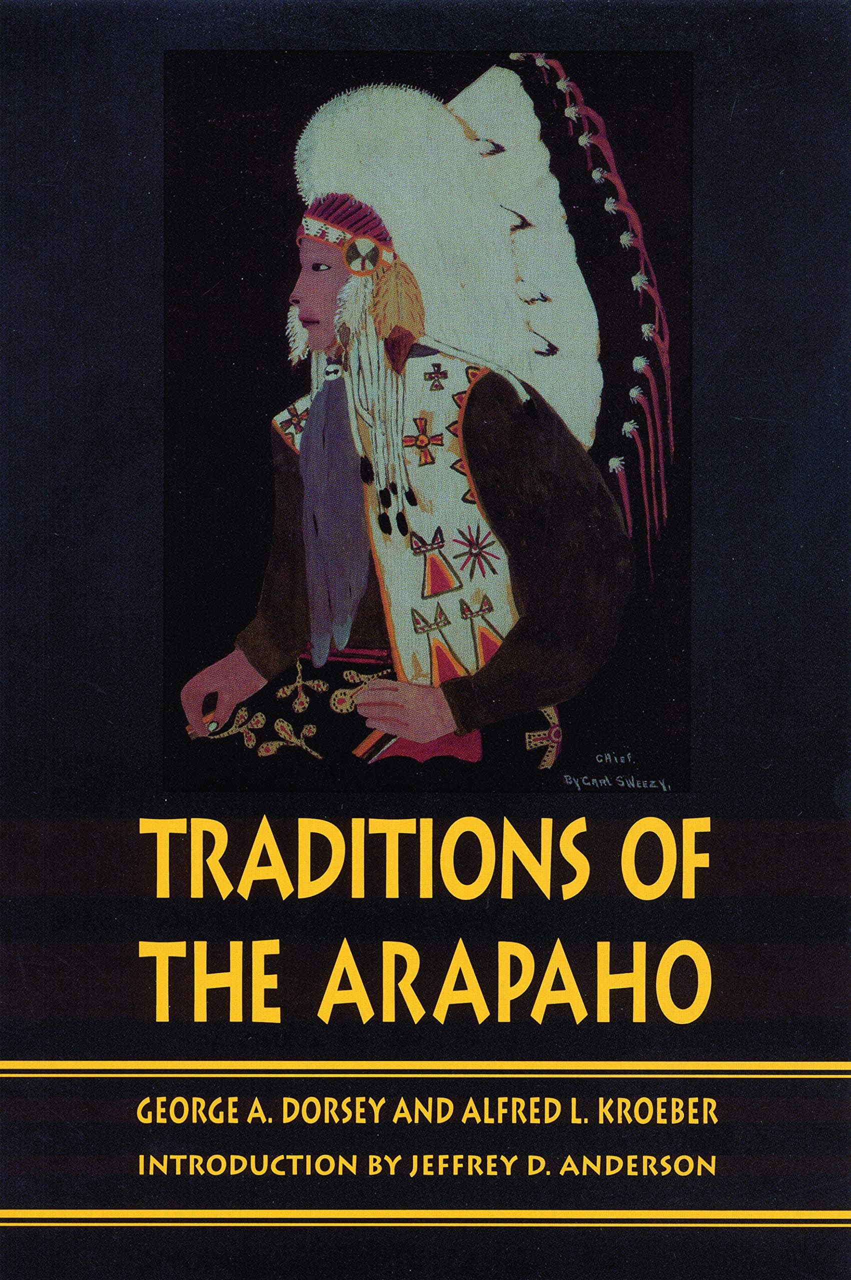 Traditions of the Arapaho (Sources of American Indian Oral Literature) [Paperback] Dorsey, George A.; Kroeber, Alfred and Anderson, Jeffrey D. by null