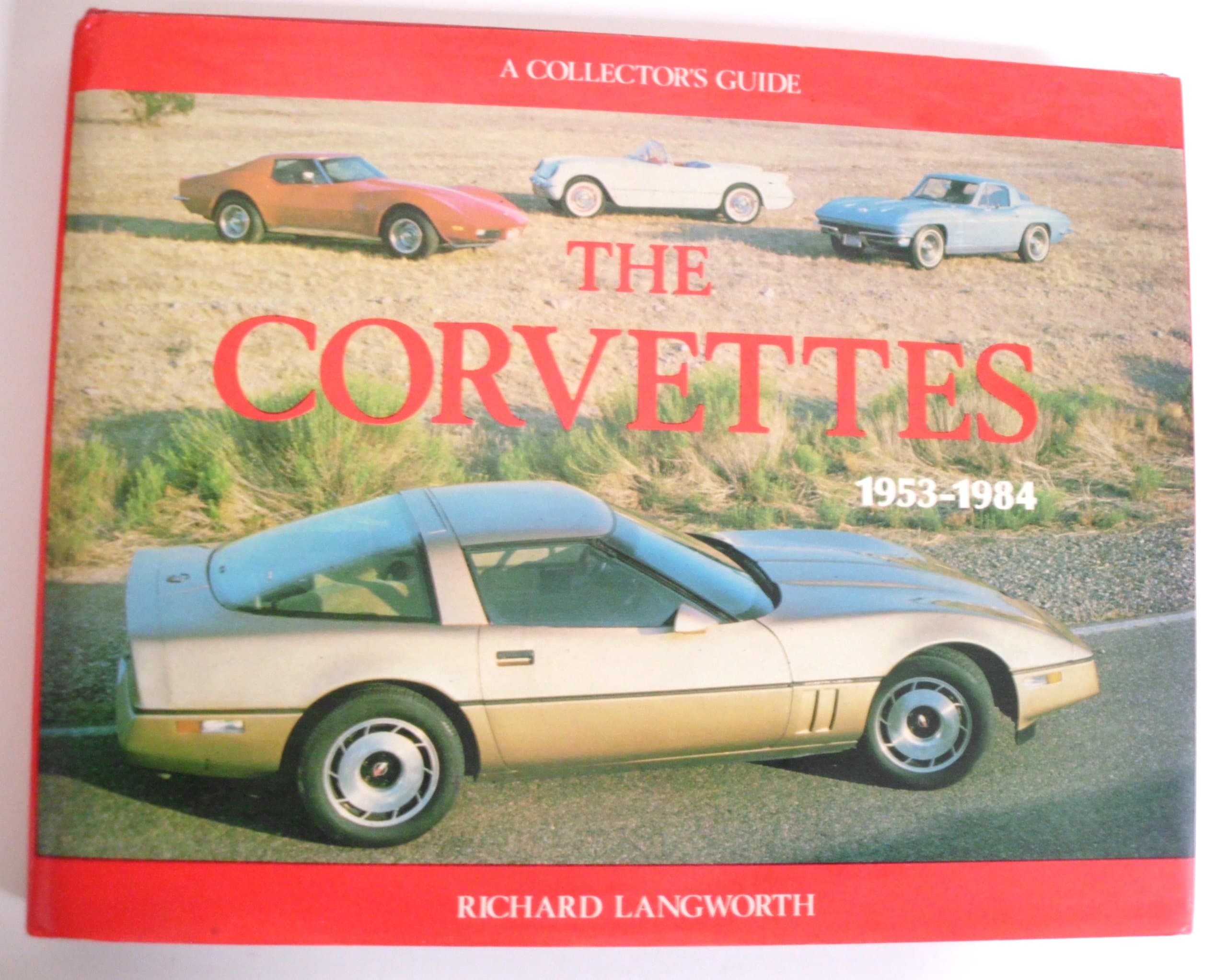 Corvettes 1953-1984 by Richard M Langworth
