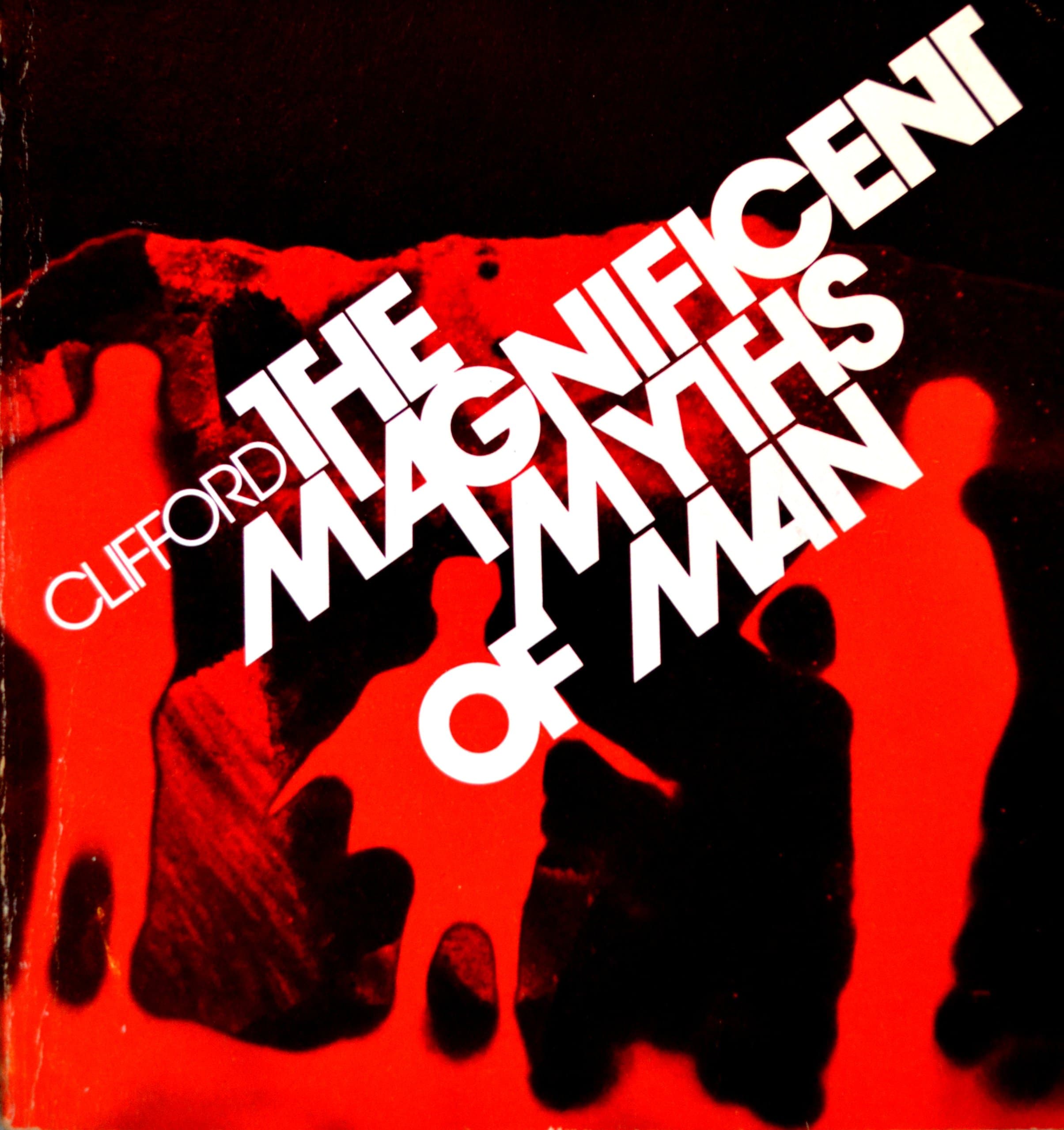 The magnificent myths of man Clifford, Eth by null