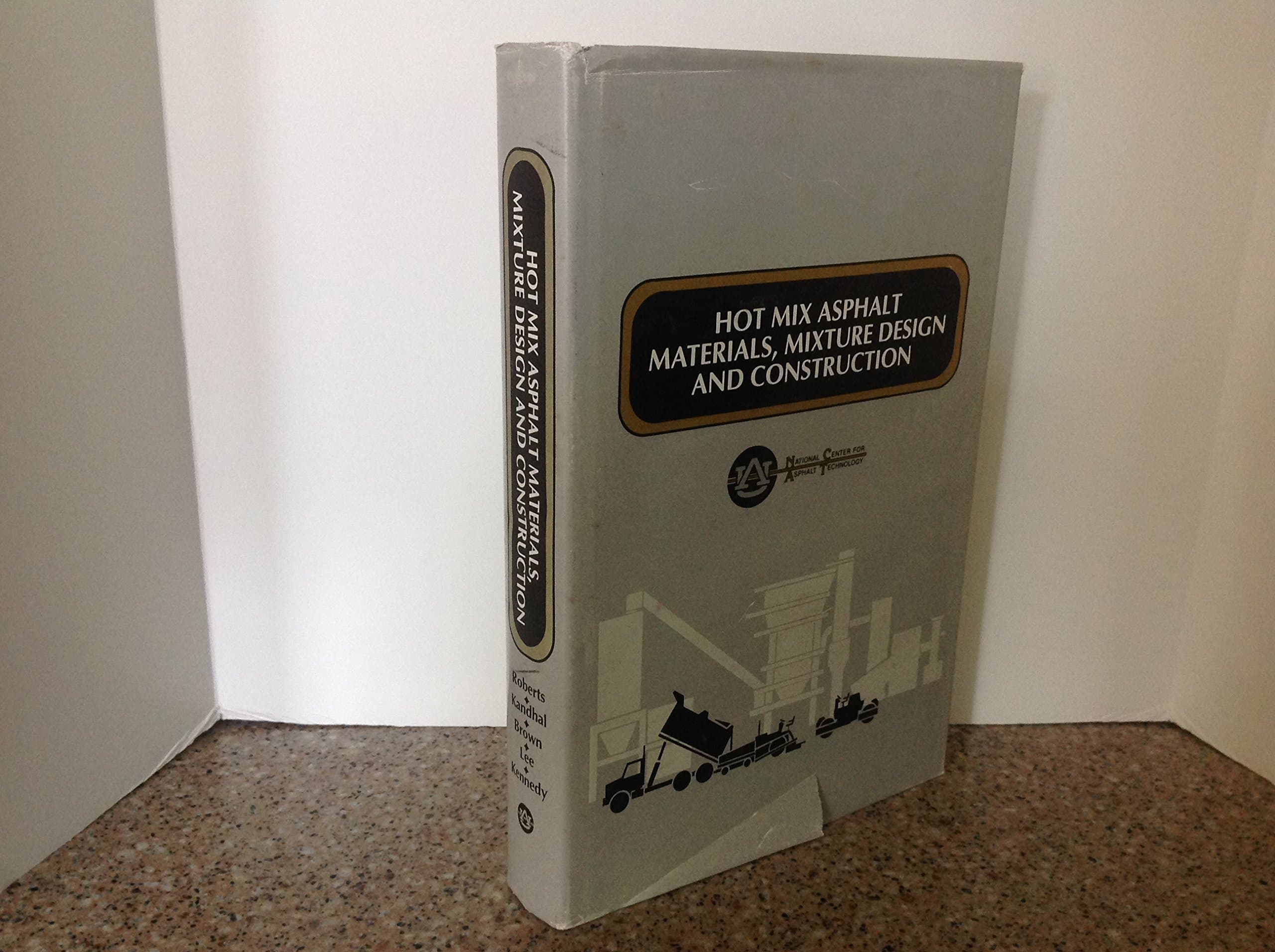 Hot Mix Asphalt Materials, Mixture Design and Construction [Hardcover] MEI GUO GUO JIA LI QING JI SHU ZHONG XIN BIAN ZHU by null
