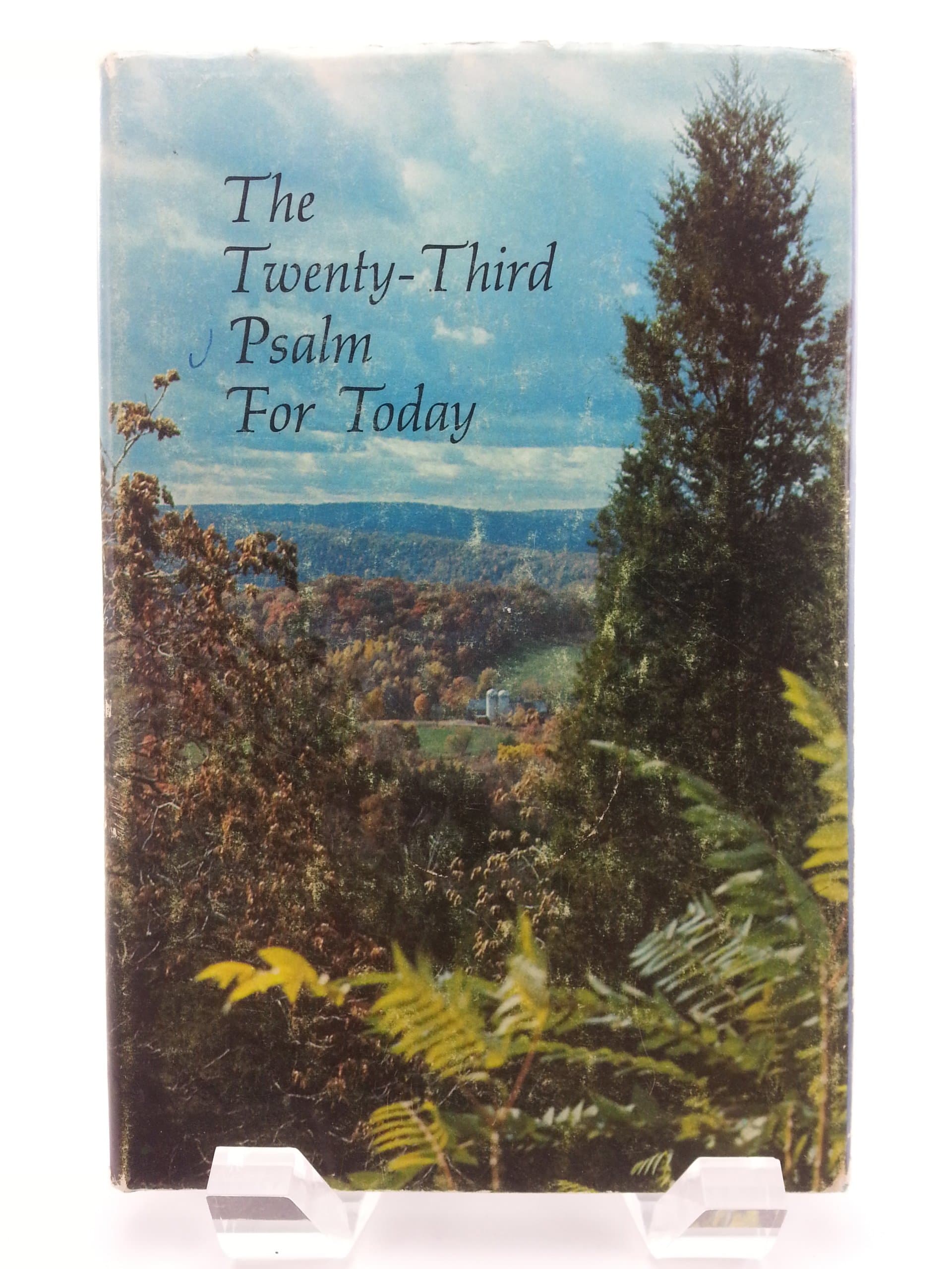 Twenty-Third Psalm for Today, The : The Wonderful Promises of God as Expressed in the Twenty-Third Psalm Together with Other Choice Portions of Holy Scripture [Hardcover] Carley, Royal V. and Royal V. Carley by null