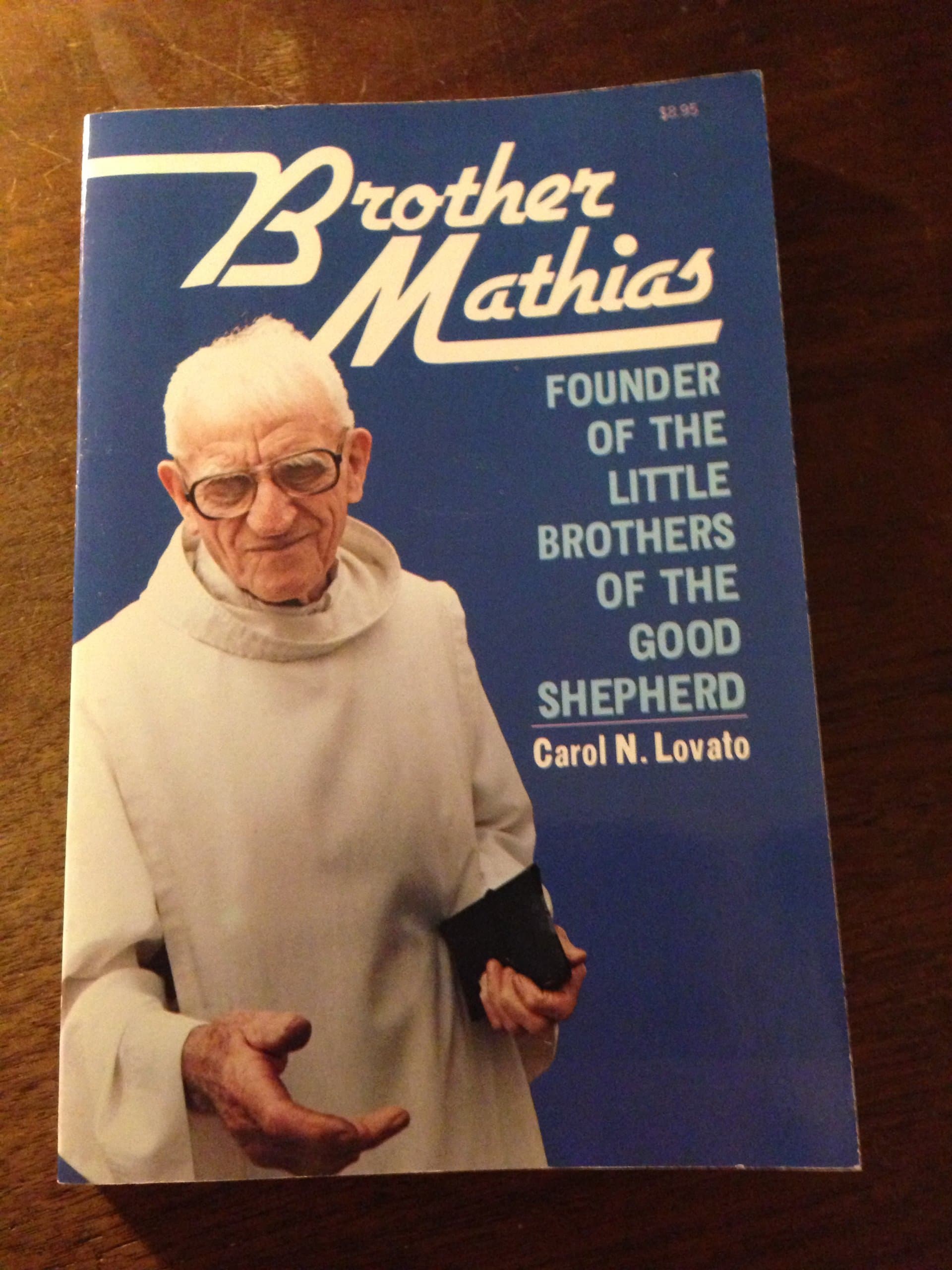 Brother Mathias: Founder of the Little Brothers of the Good Shepherd Lovato, Carol N. by null