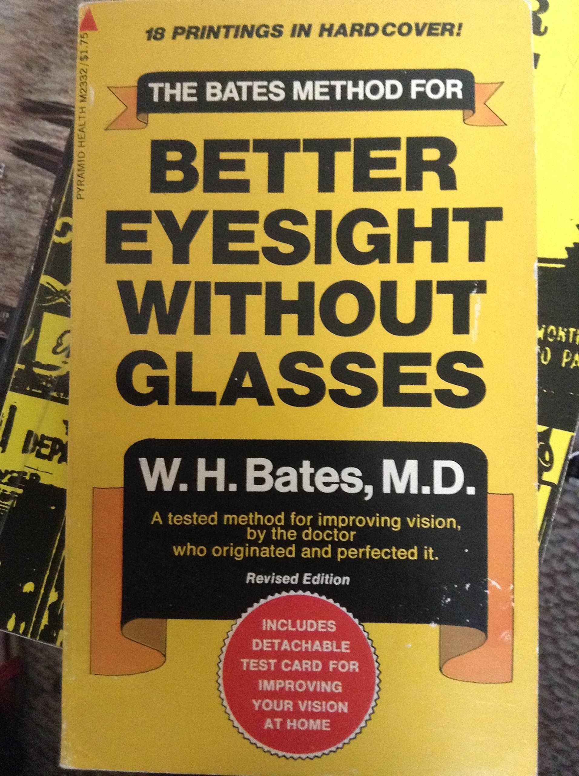 Bates Method for Better Eyesight Without Glasses [Paperback] Bates, W.H. by null
