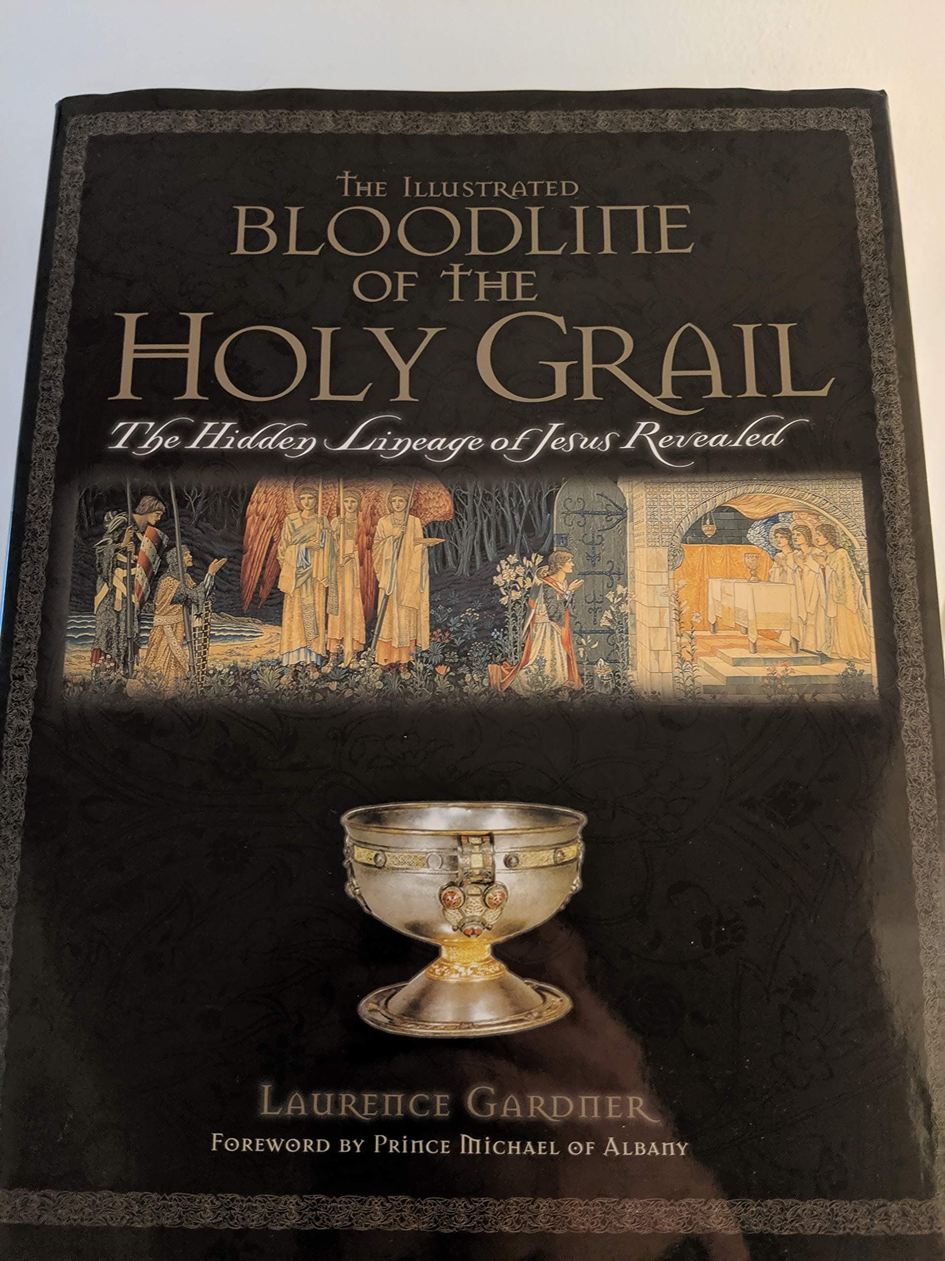 Illustrated Bloodline of the Holy Grail by Laurence Gardner and Prince Michael of Albany