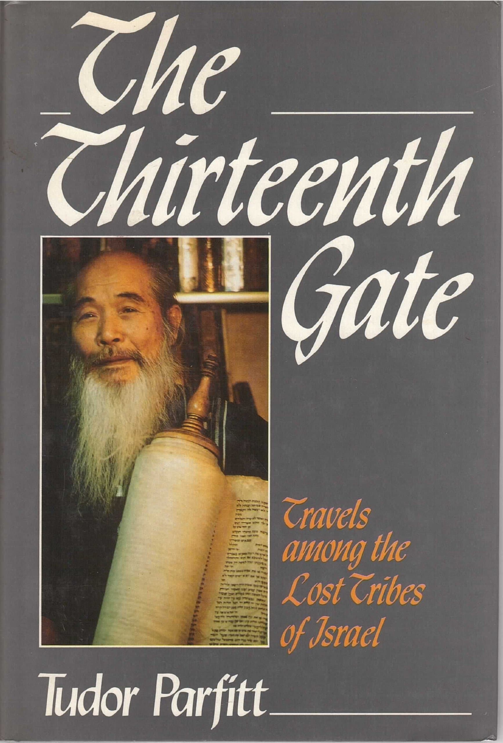 The Thirteenth Gate: Travels Among the Lost Tribes of Israel Parfitt, Tudor by null