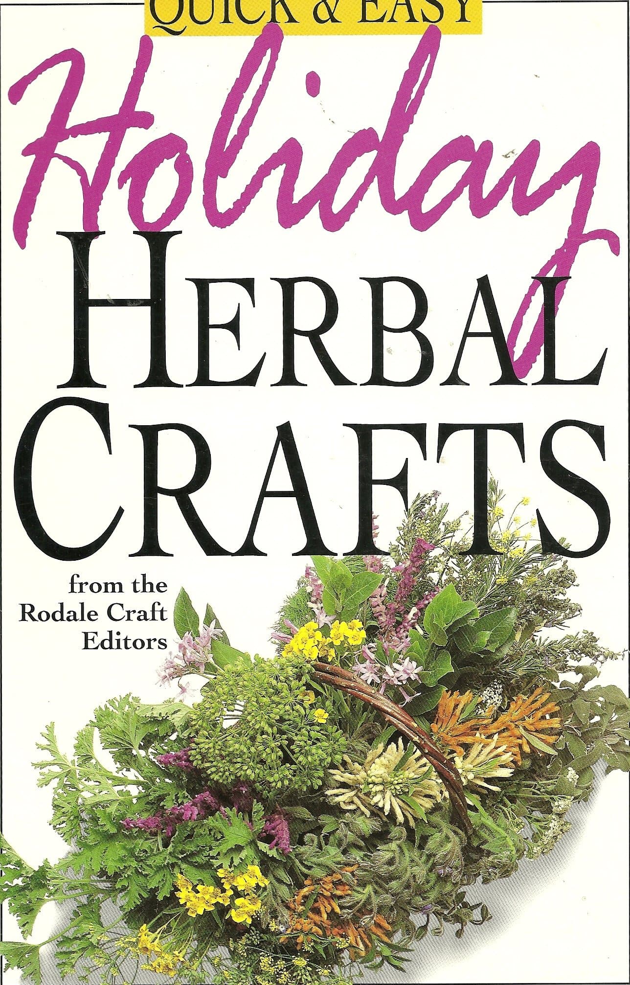 Quick and Easy Holiday Herbal Crafts [Paperback] Rodale Craft Editors by null