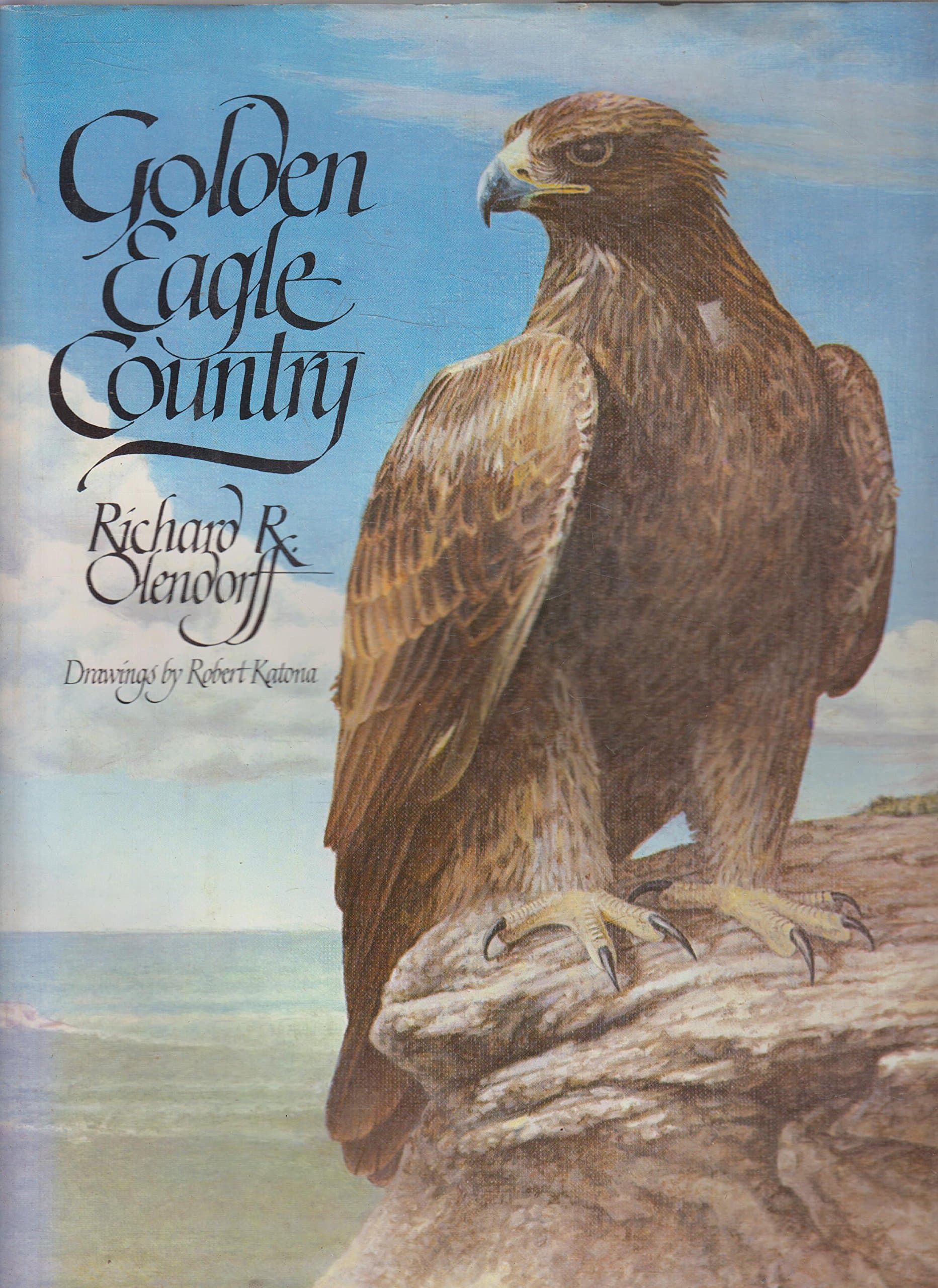 Golden eagle country by Richard R Olendorff