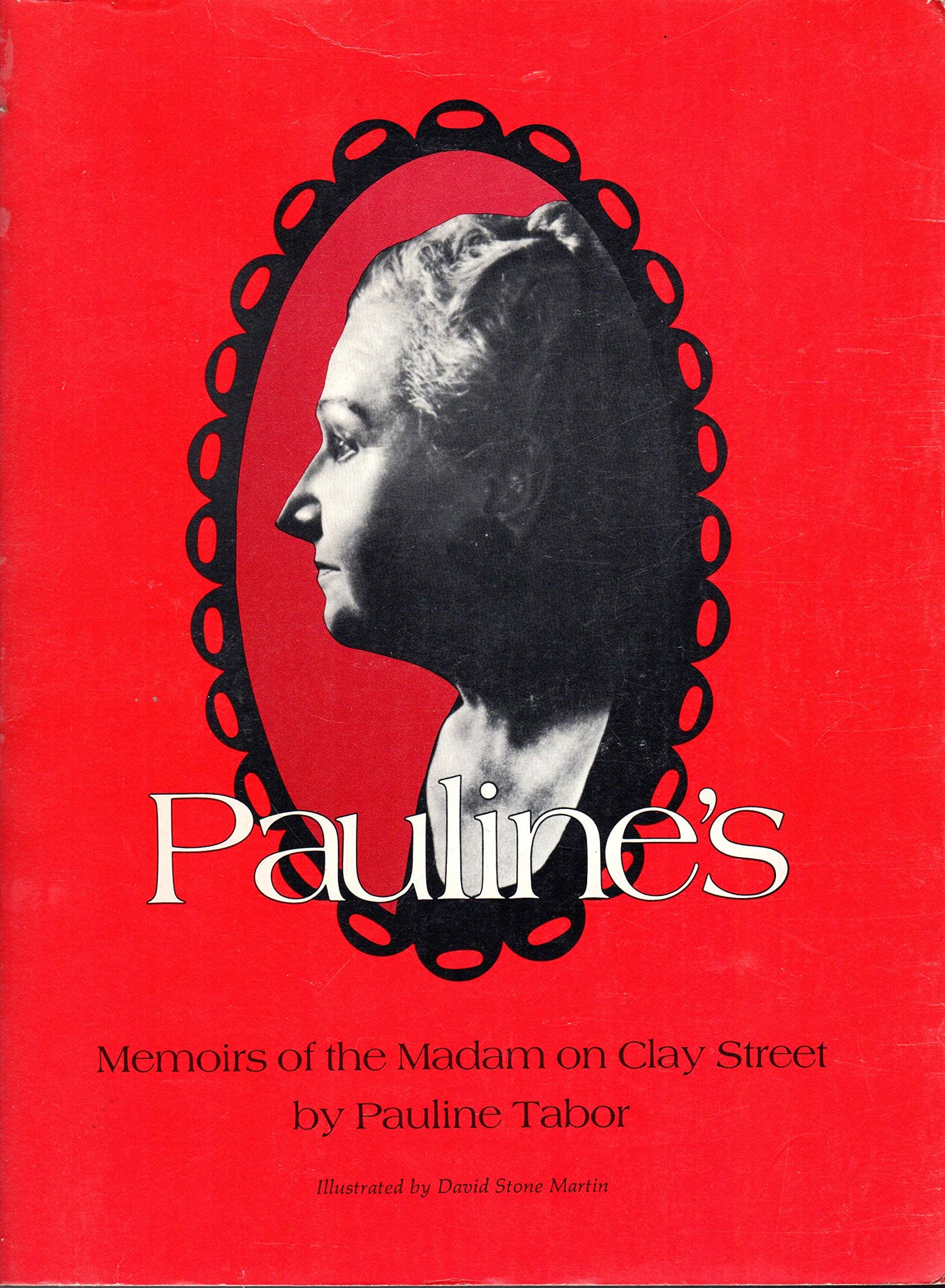 Pauline's: Memoirs of the Madam on Clay Street [Paperback] Tabor, Pauline and David Stone Martin by null