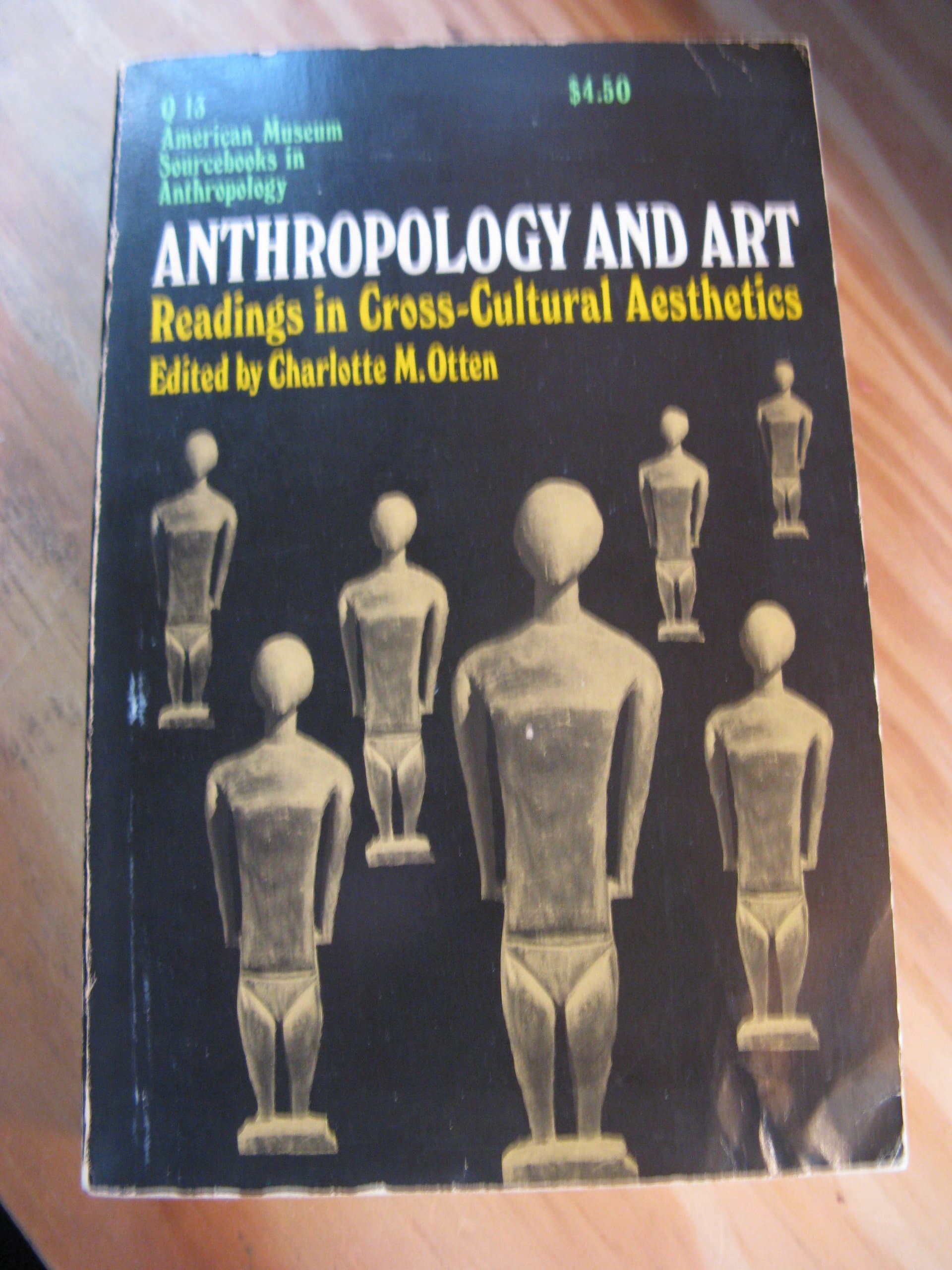 Anthropology and Art: Readings in Cross-Cultural Aesthetics Charlotte M. Otten by null