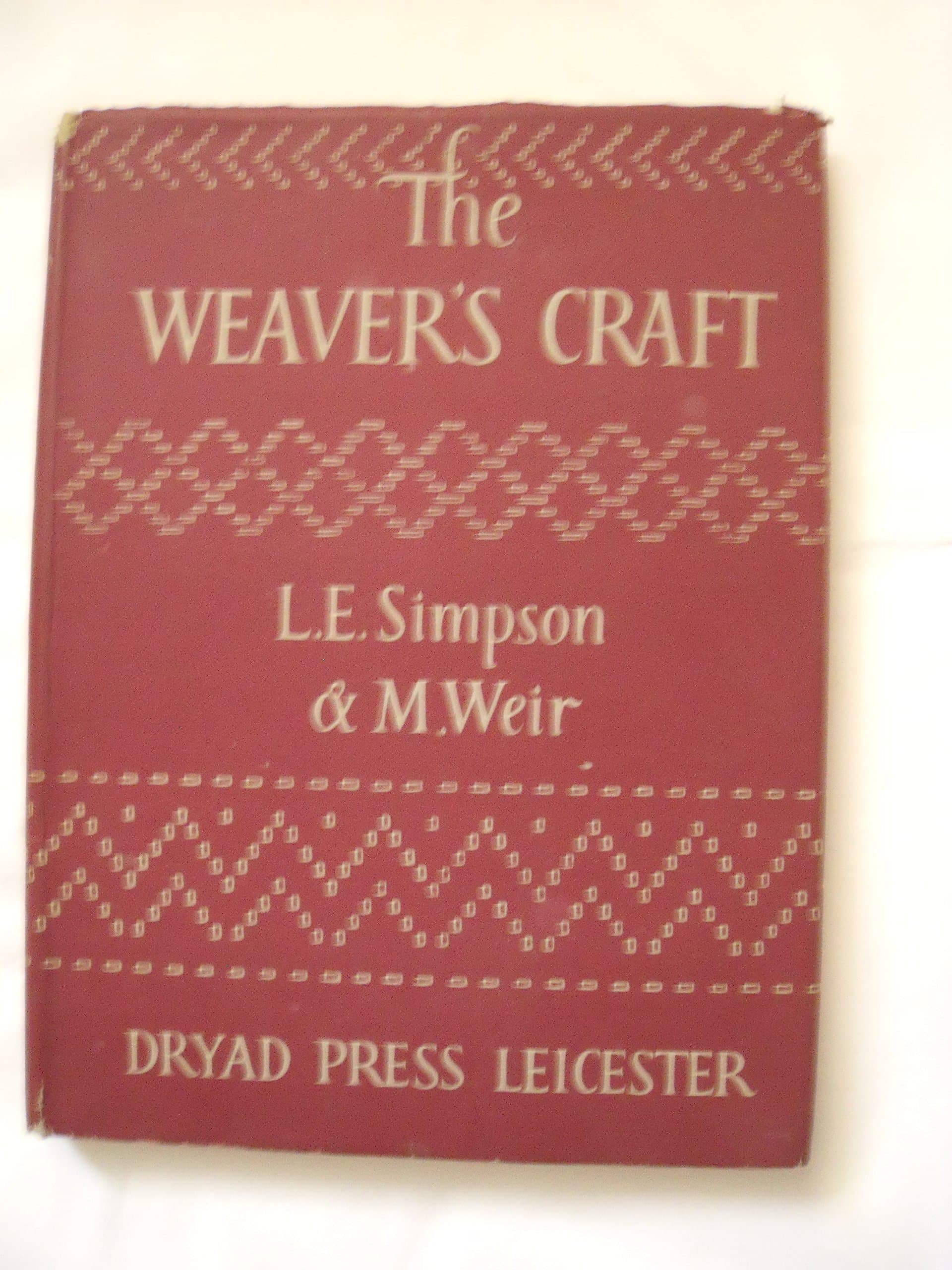 THE WEAVERS CRAFT [Hardcover] Simpson, L. E. & M. Weir by null