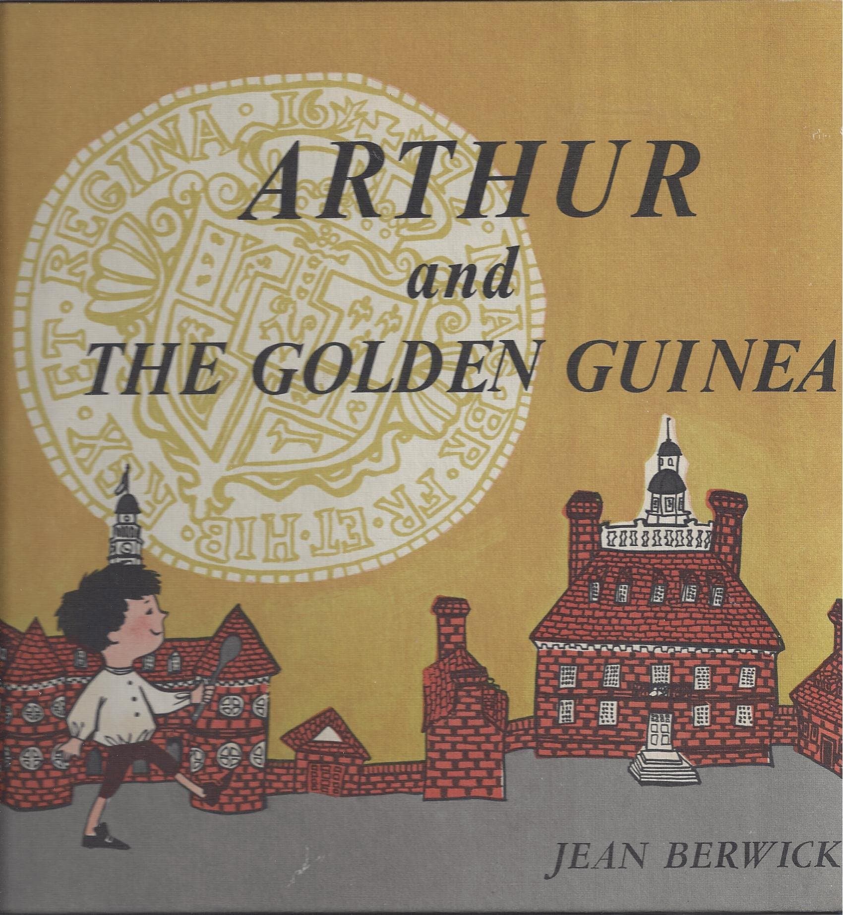 ARTHUR AND THE GOLDEN GUINEA [Hardcover] Arthur and Jean Berwick by null