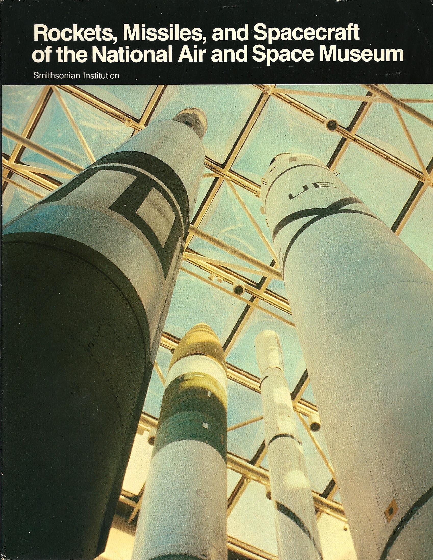 Rockets, Missiles, and Spacecraft of the National Air and Space Museum [Paperback] unknown author by null
