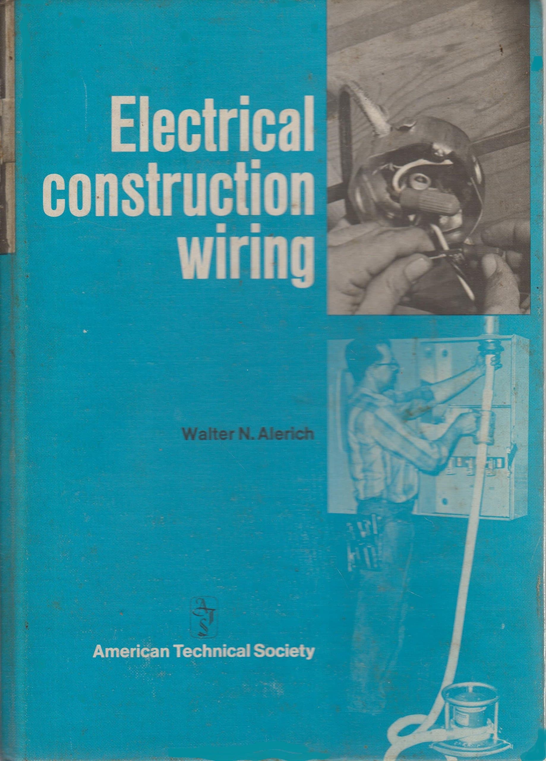 Electrical Construction Wiring [Hardcover] Walter N. Alerich by null