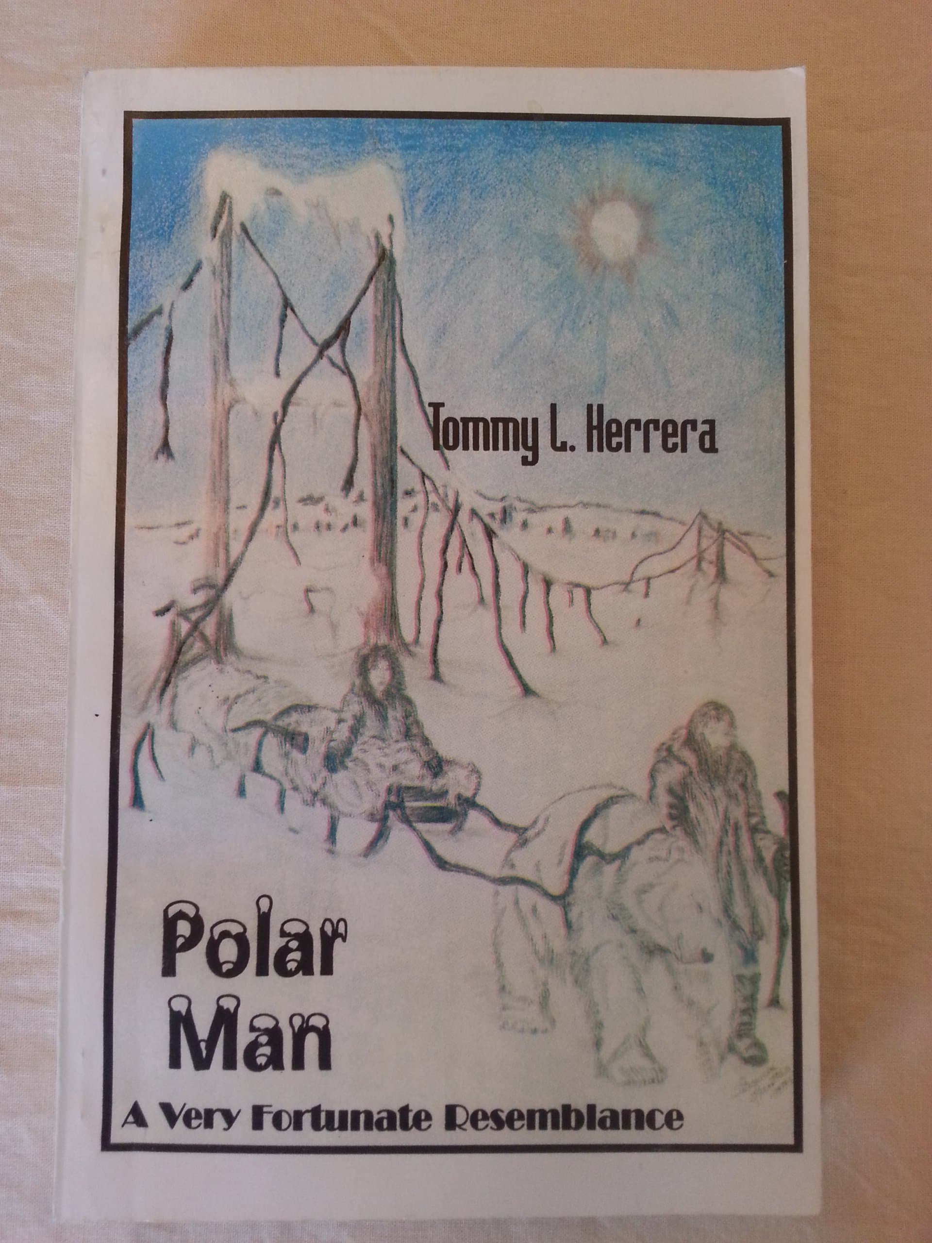 Polar man, a very fortunate resemblance: A novel Herrera, Tommey L by null