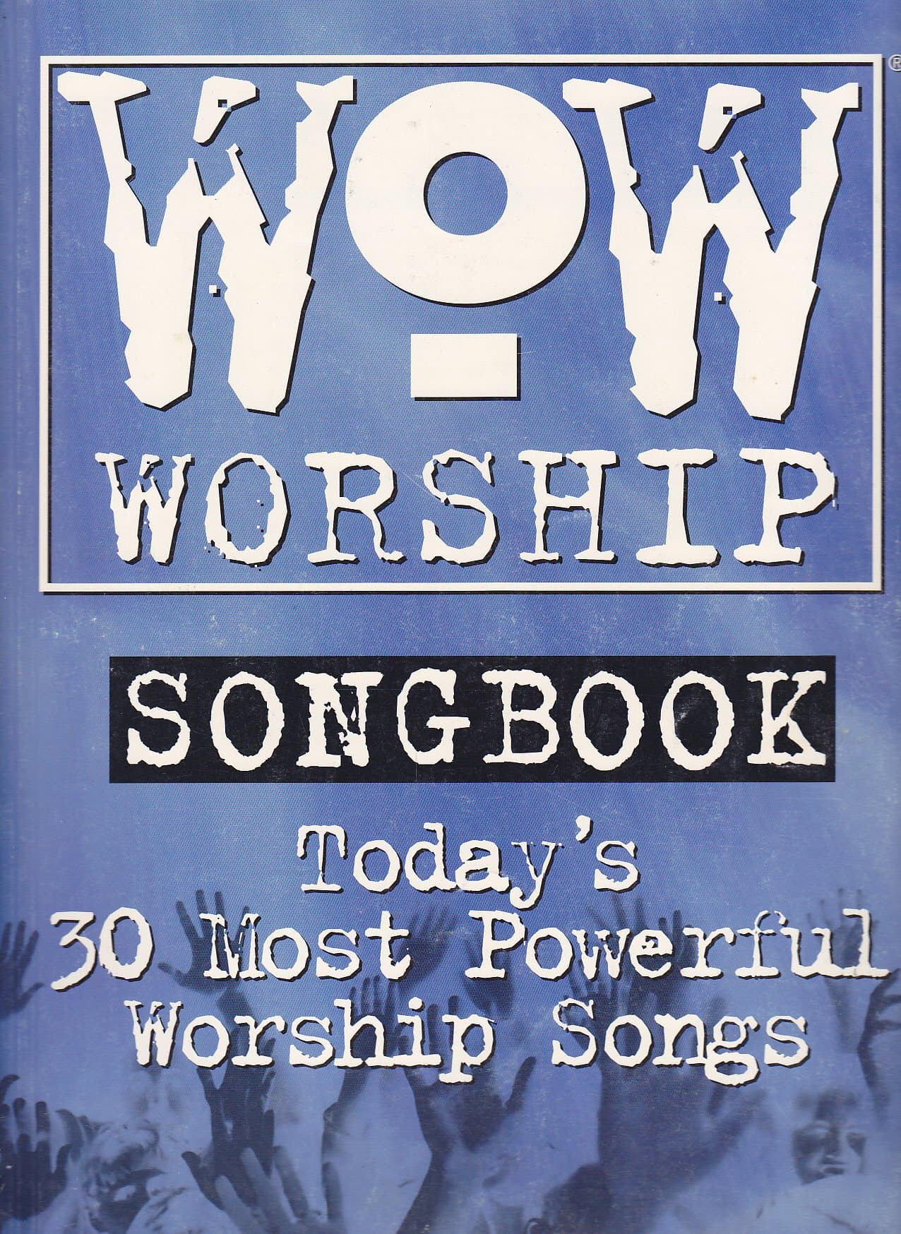 Wow Worship Songbook: Today's 30 Most Powerful Worship Songs [Paperback] WoW Partnership by null