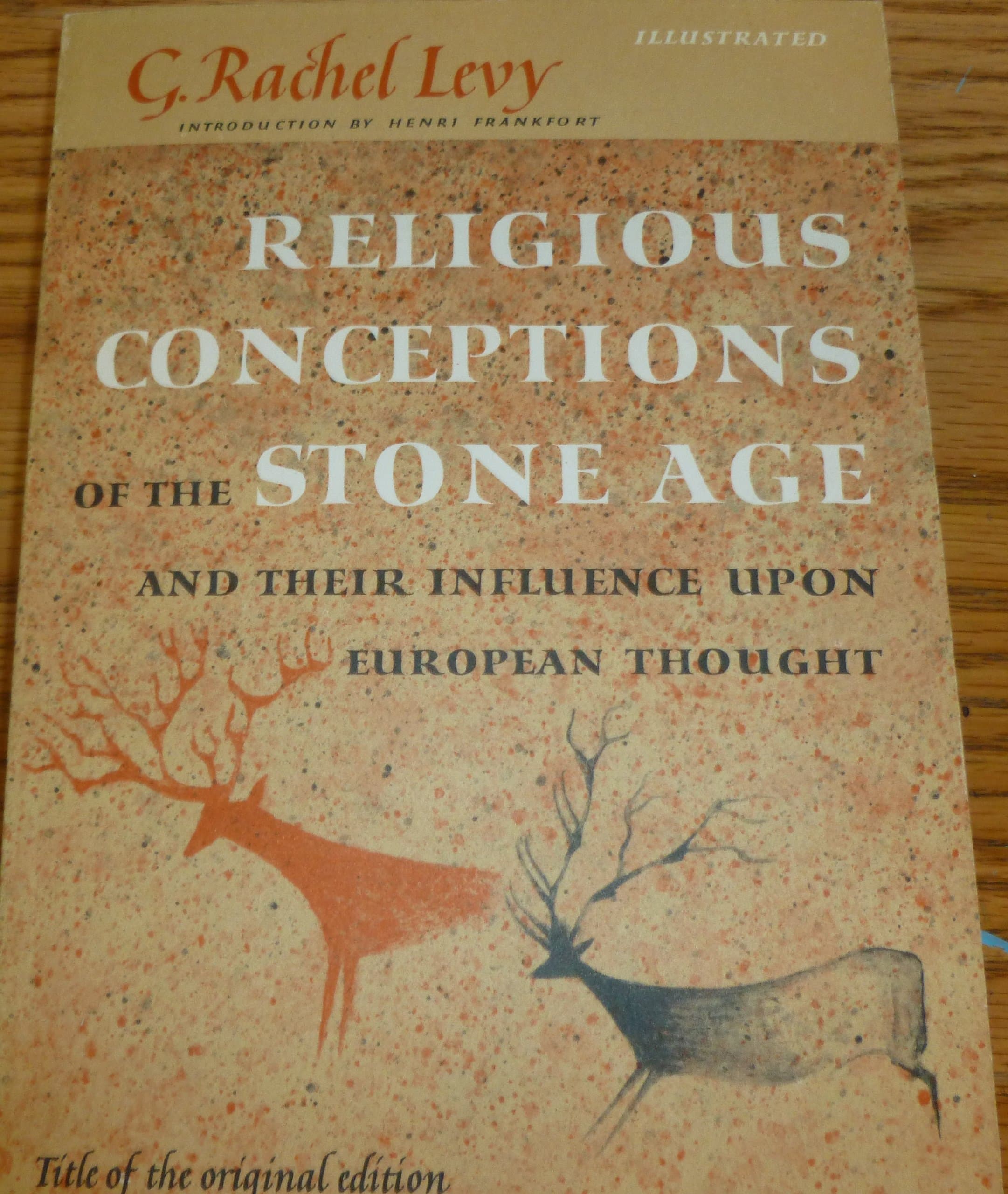 Religious Conceptions of the Stone Age, and their influence upon European thought [Paperback] G. Rachel Levy by null